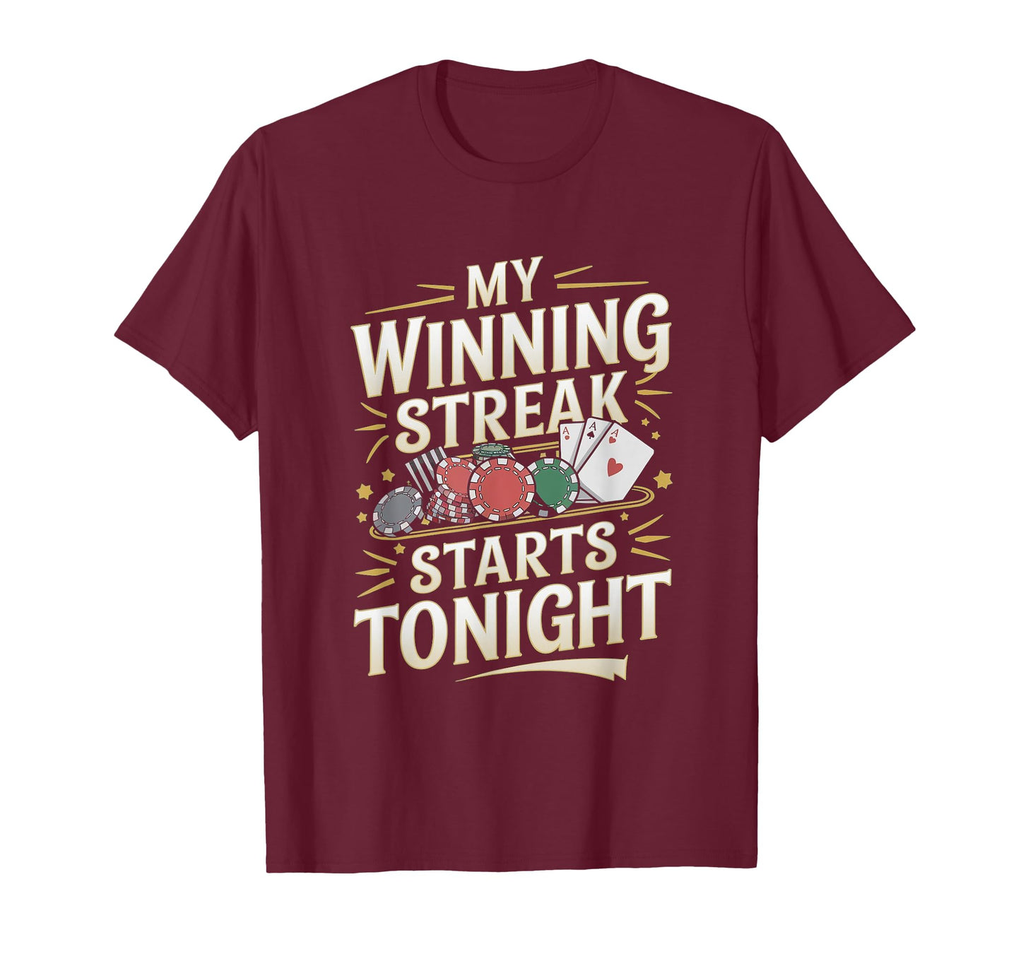 Casino Gambling Quote - My Winning Steak Starts Tonight T-Shirt