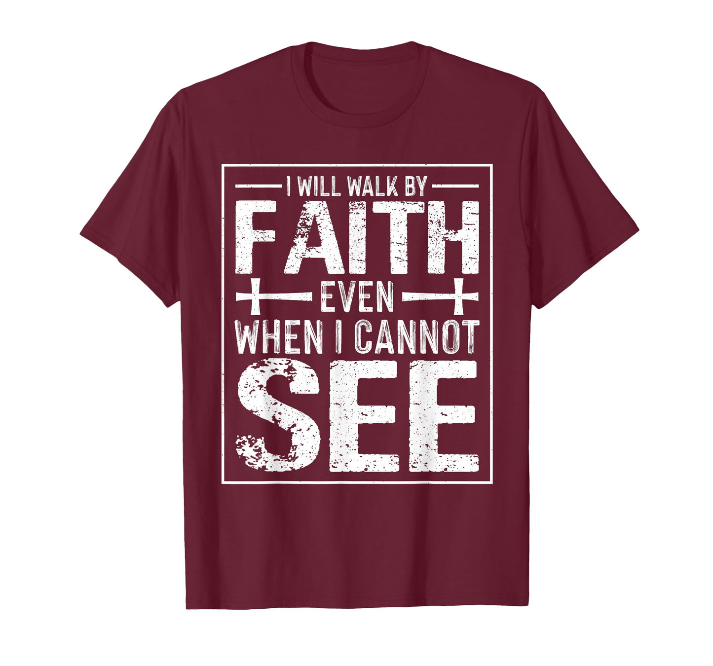 Walk by Faith Not by Sight Christian - Bible Verse Religious T-Shirt