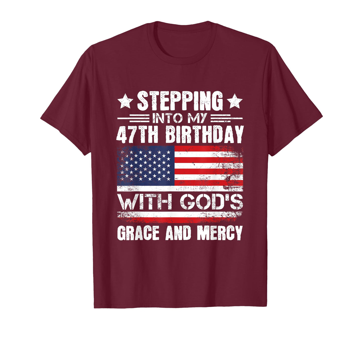 Stepping Into My 47th Birthday with Gods Grace and Mercy T-Shirt