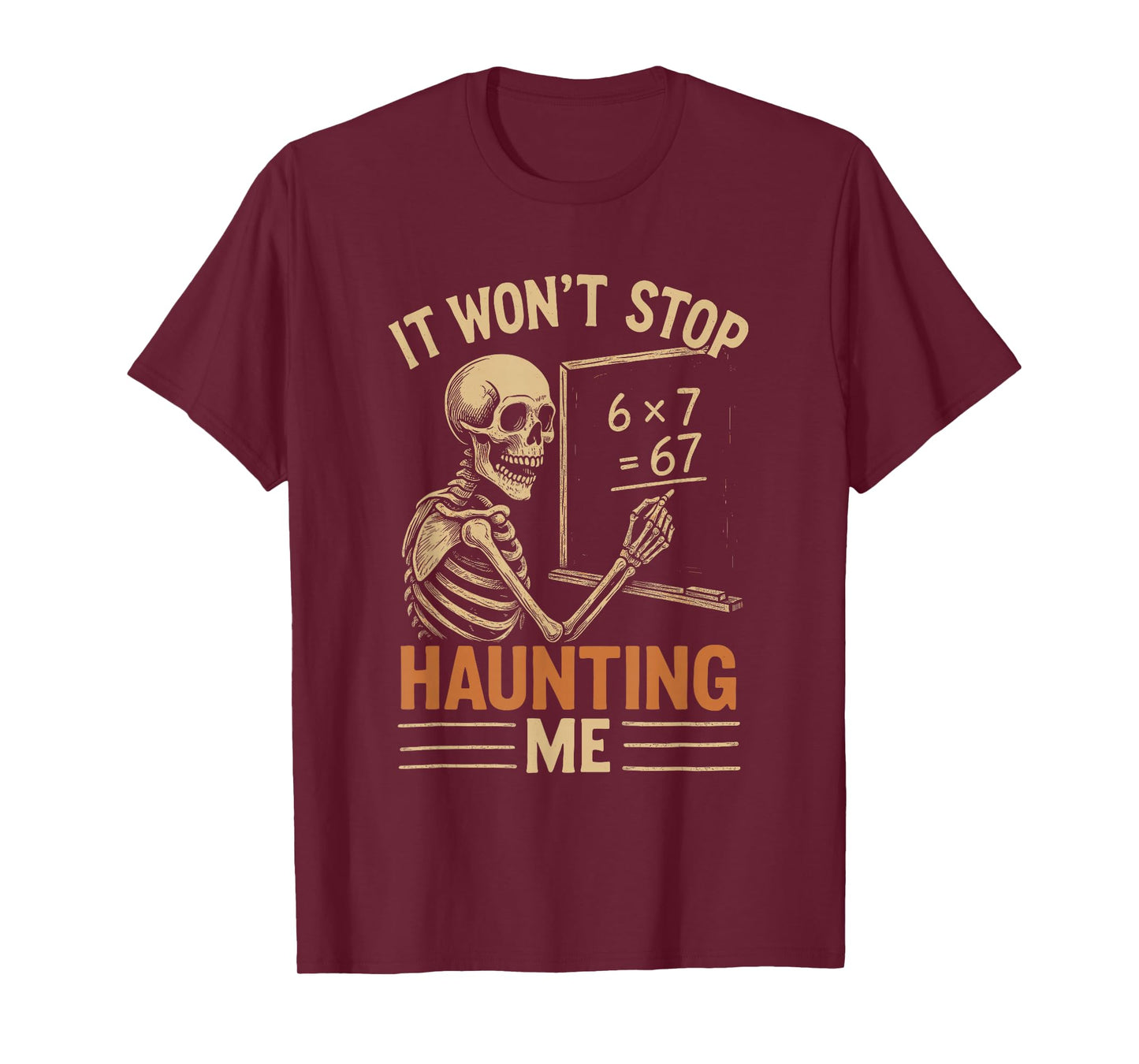 Haunted by 67 Skeleton Math Teacher Student Halloween Humor T-Shirt