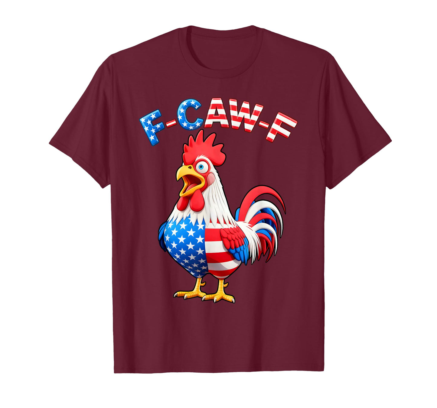 F-Caw-F Chicken Humor Quote Rooster Meme Funny USA Flag T-Shirt