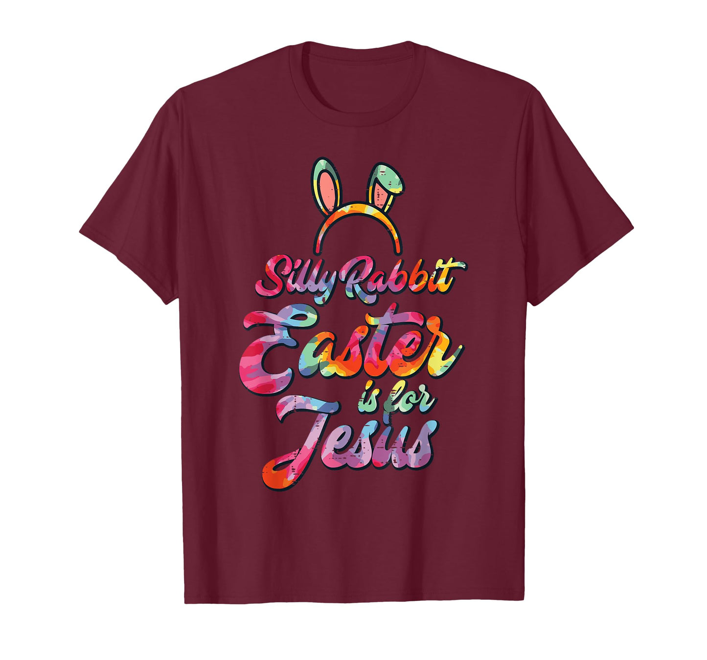 Silly Rabbit Easter Is For Jesus Christian Women Men Kids T-Shirt