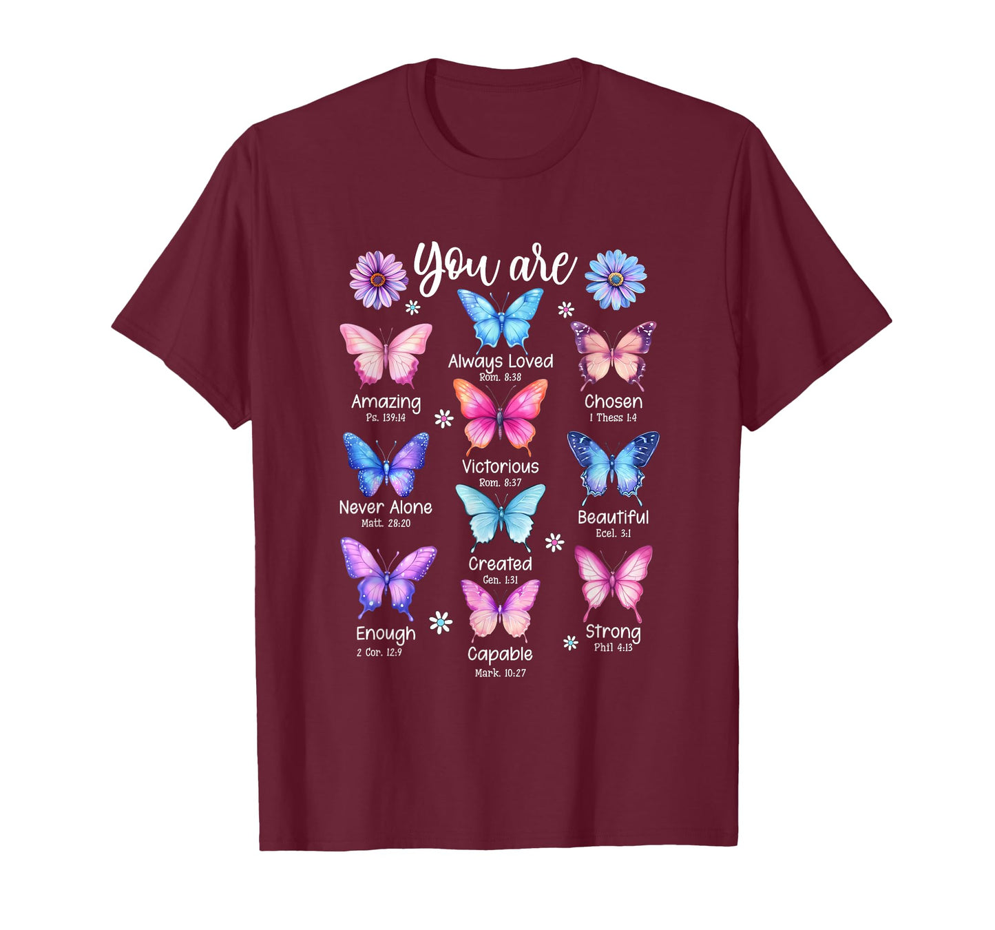 You are Butterfly Beautiful Christian Religious Bible Verse T-Shirt