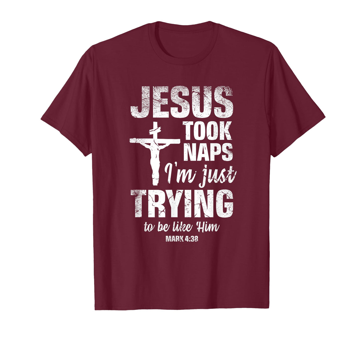 Jesus Took Naps I'm Just Trying To Be Like Him Christian T-Shirt