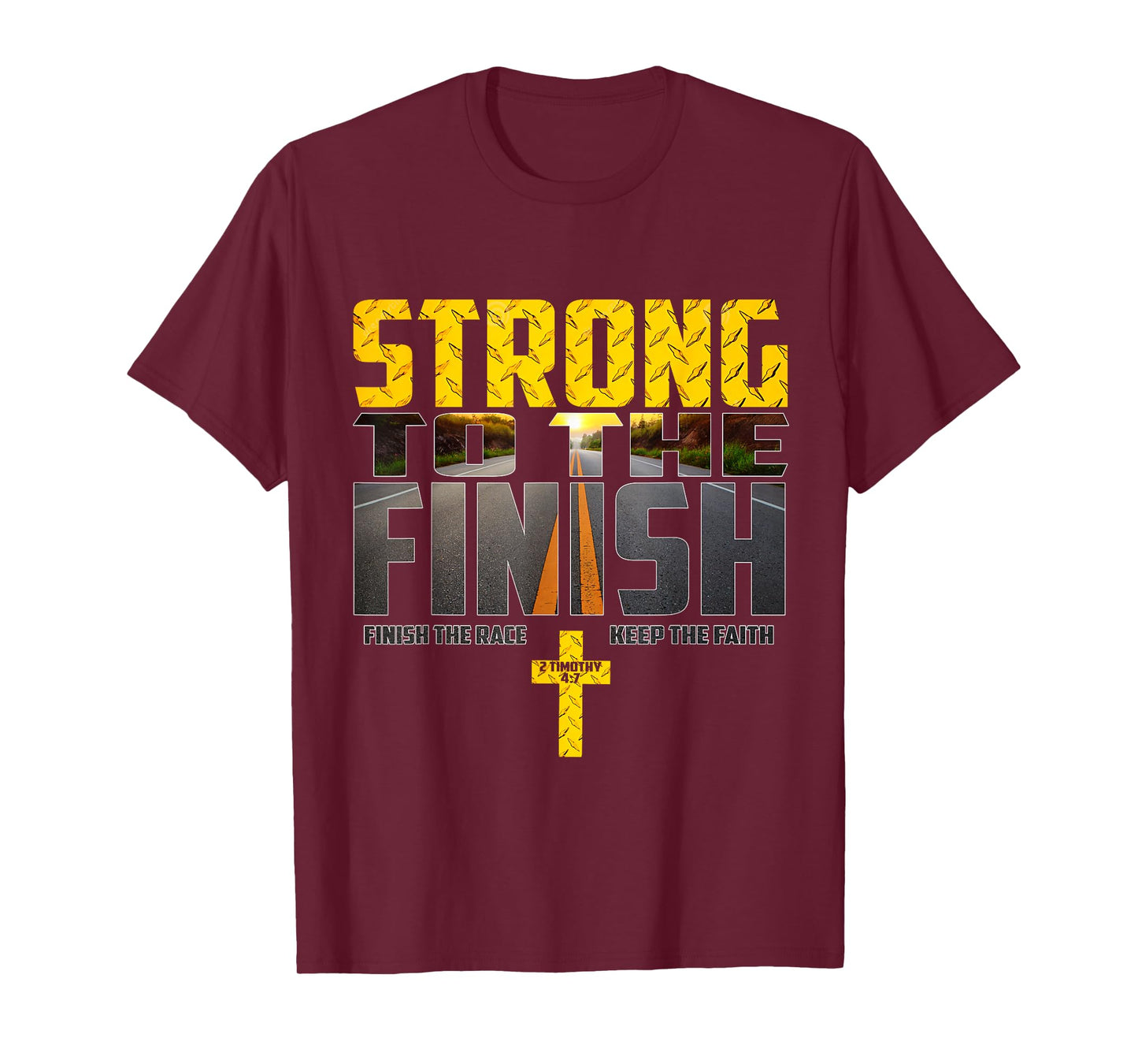 Strong To The Finish Finish The Race Keep The Faith T-Shirt