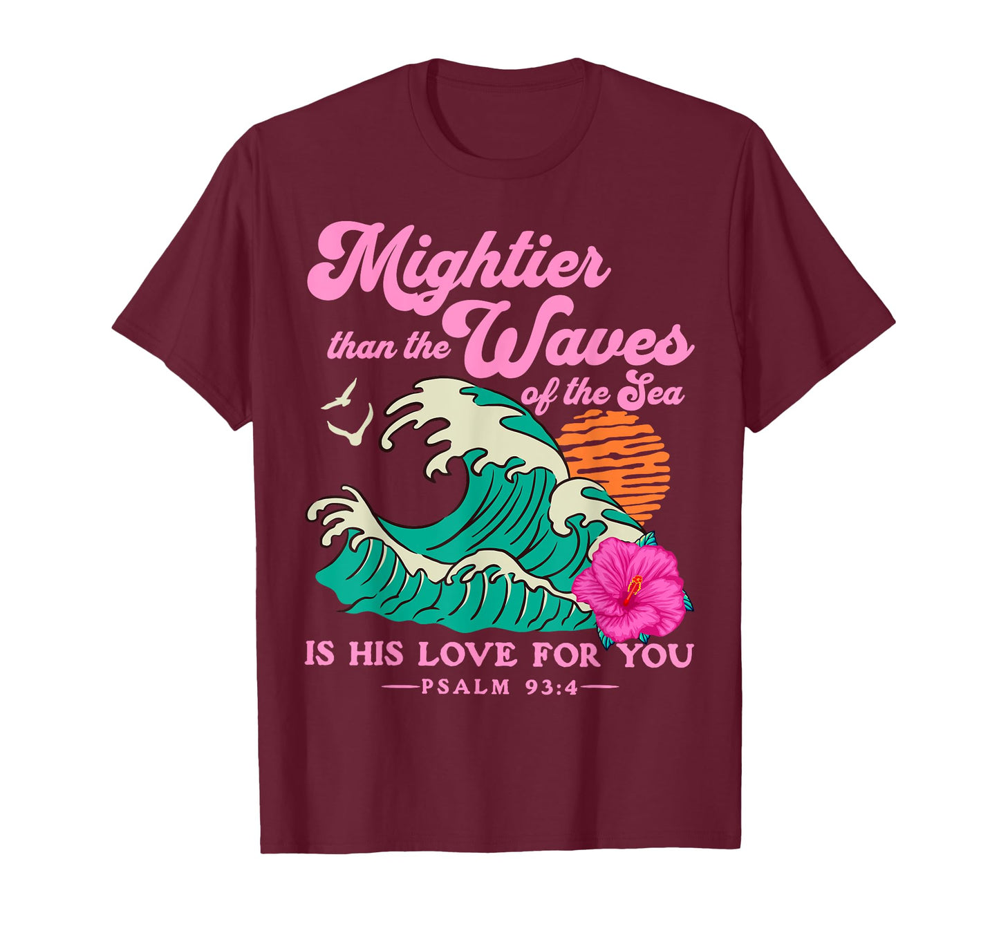 Mighter Than The Waves Christian Bible Scripture Psalm 93:4 T-Shirt