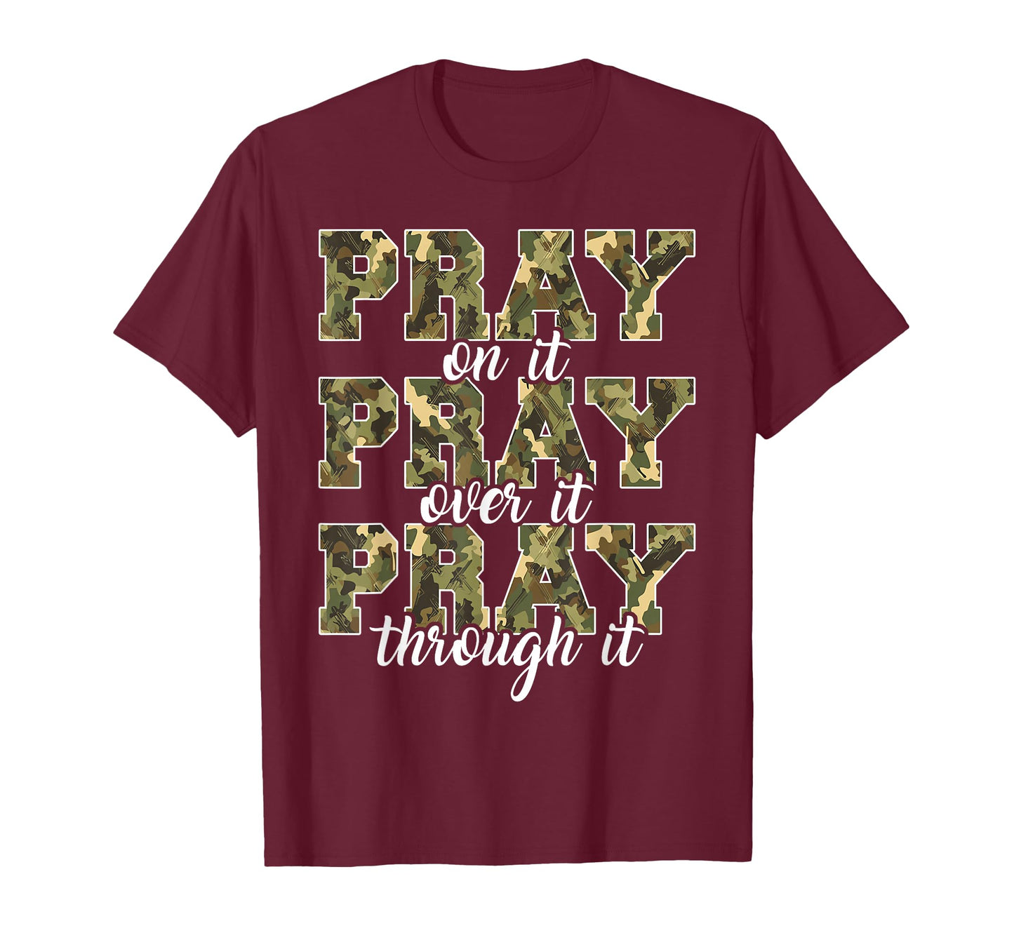 Pray On It Pray Over It Camo Prayer Christian Women Men T-Shirt