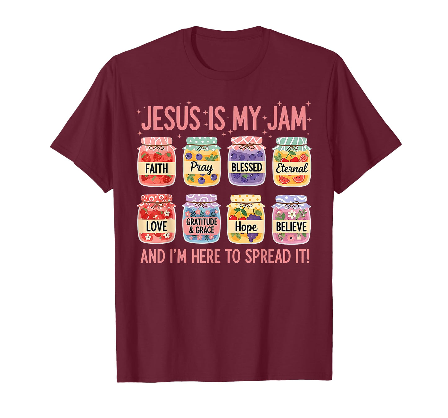 Jesus is My Jam and Im Here to Spread Christian Bible Verse T-Shirt