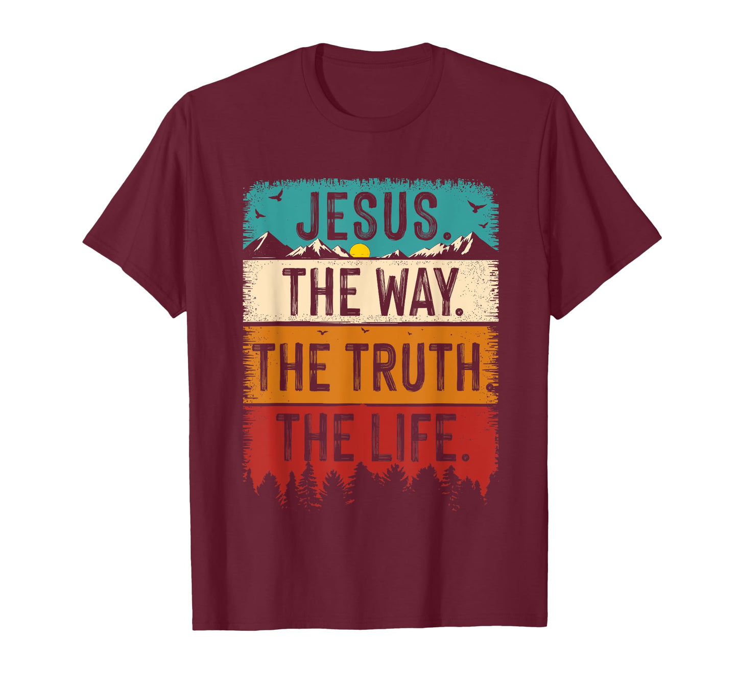 Jesus The Way The-Truth The Life Bible Verse Christian Faith T-Shirt