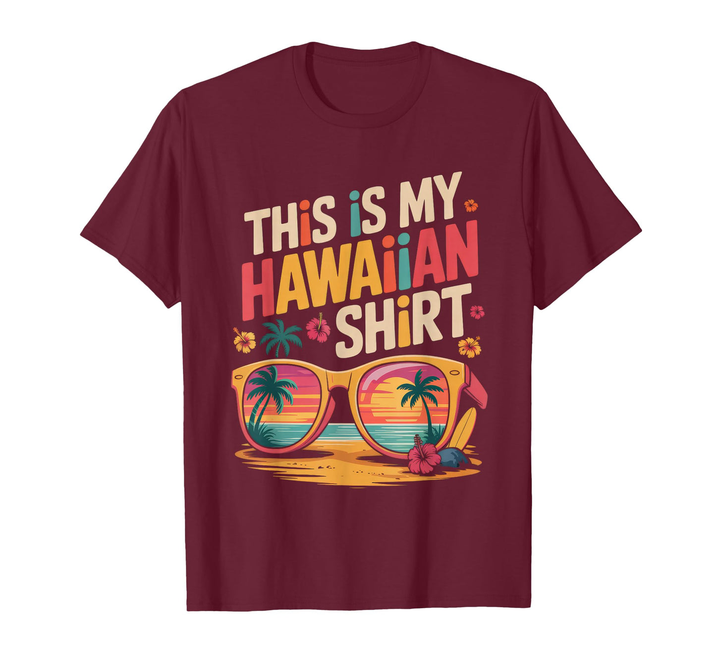 This Is My Hawaiian Shirt Tropical Summer Funny Vacation T-Shirt