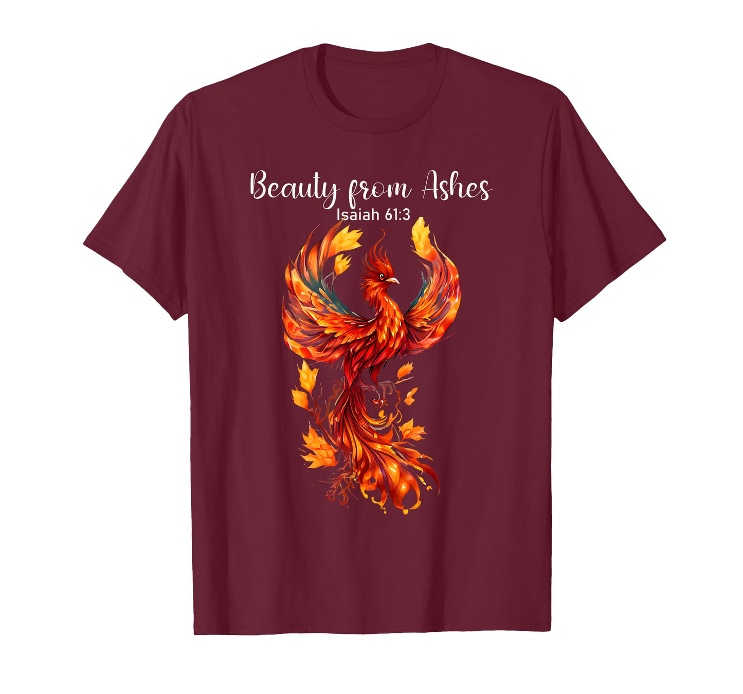 Beauty From Ashes Isaiah 61:3 Phoenix Bible Verse Christian T-Shirt