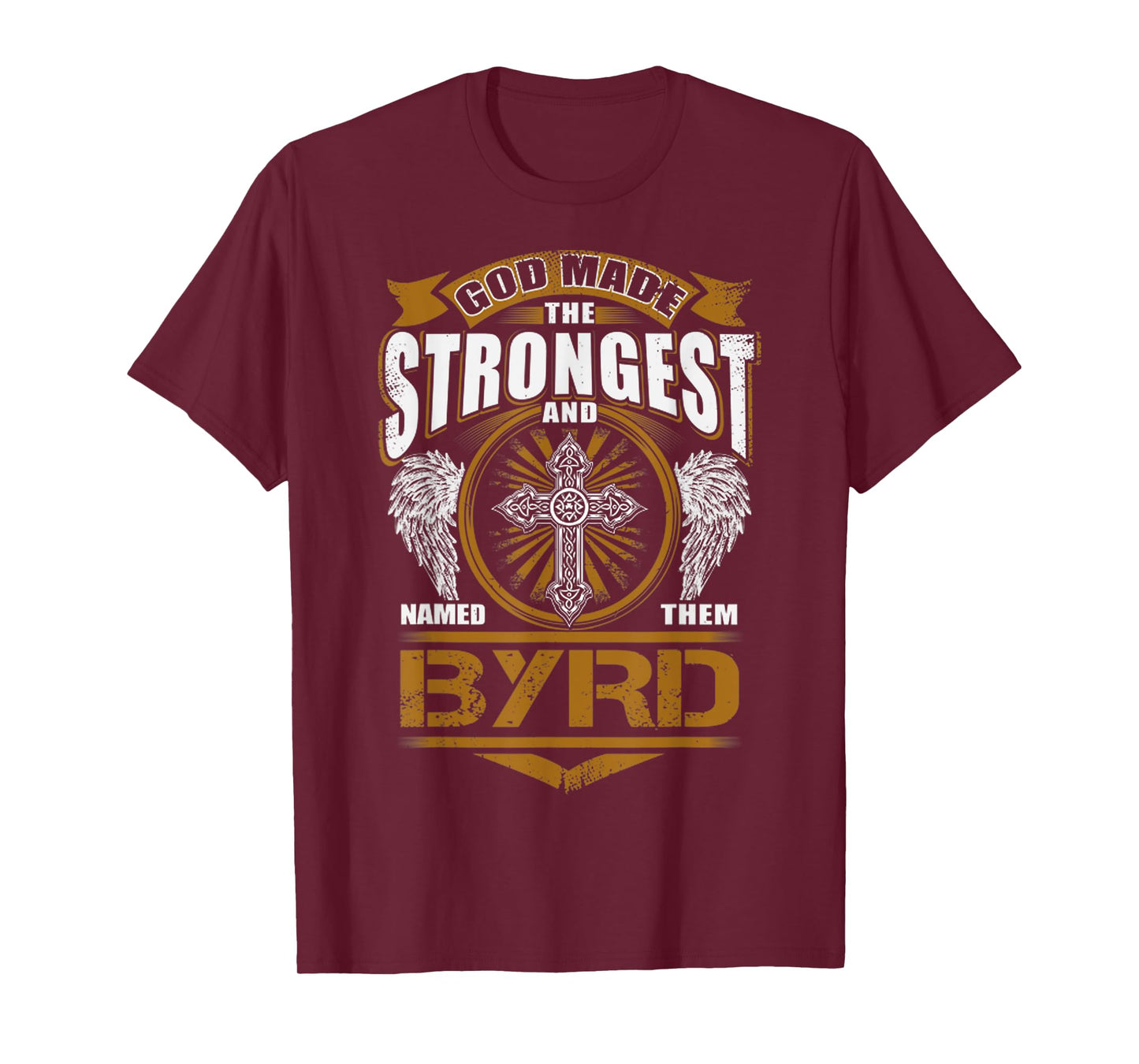 God Found Strongest And Named Them Byrd Gift Byrd Name T-Shirt