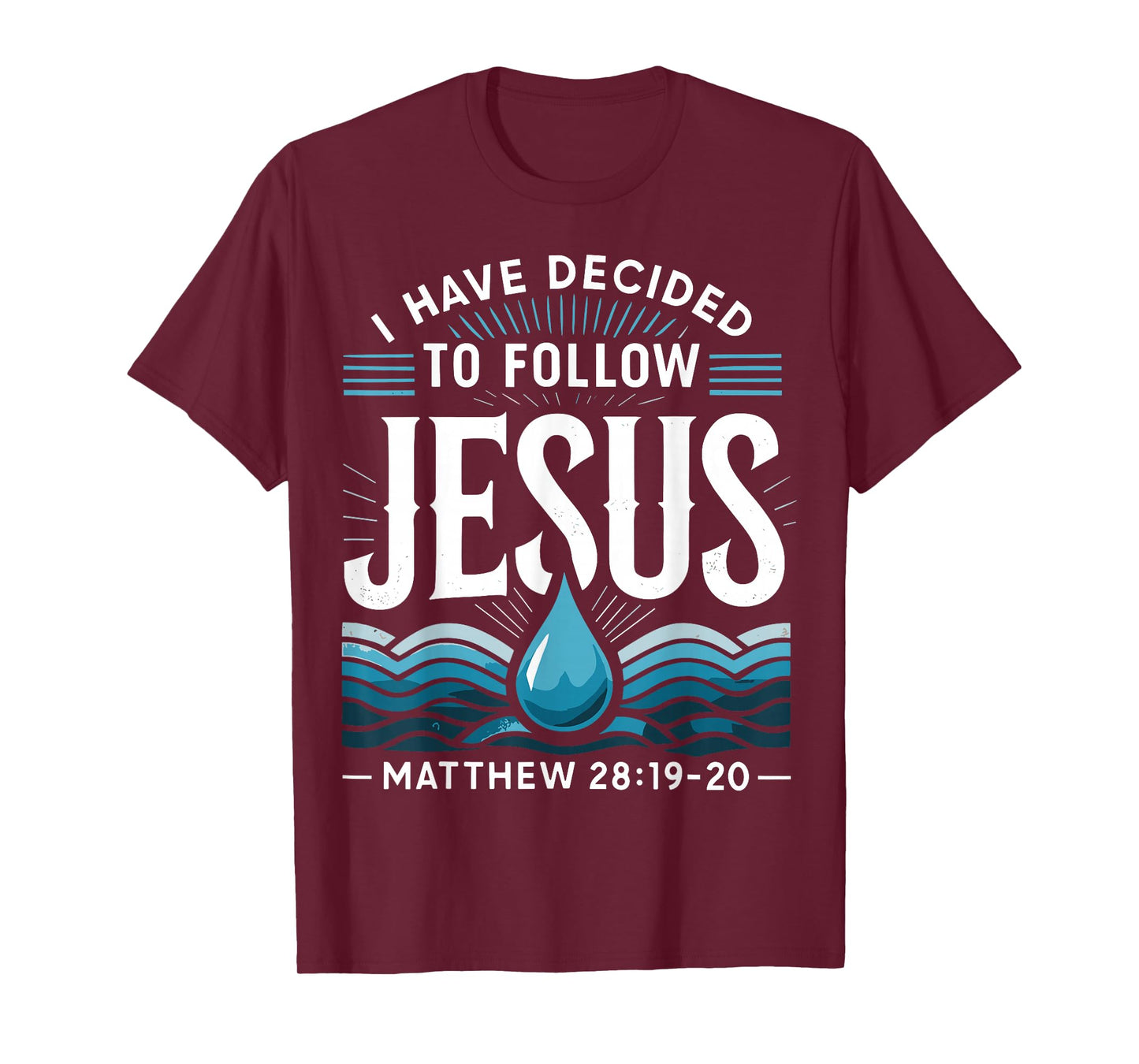 Baptized I Have Decided to Follow Jesus Baptism T-Shirt