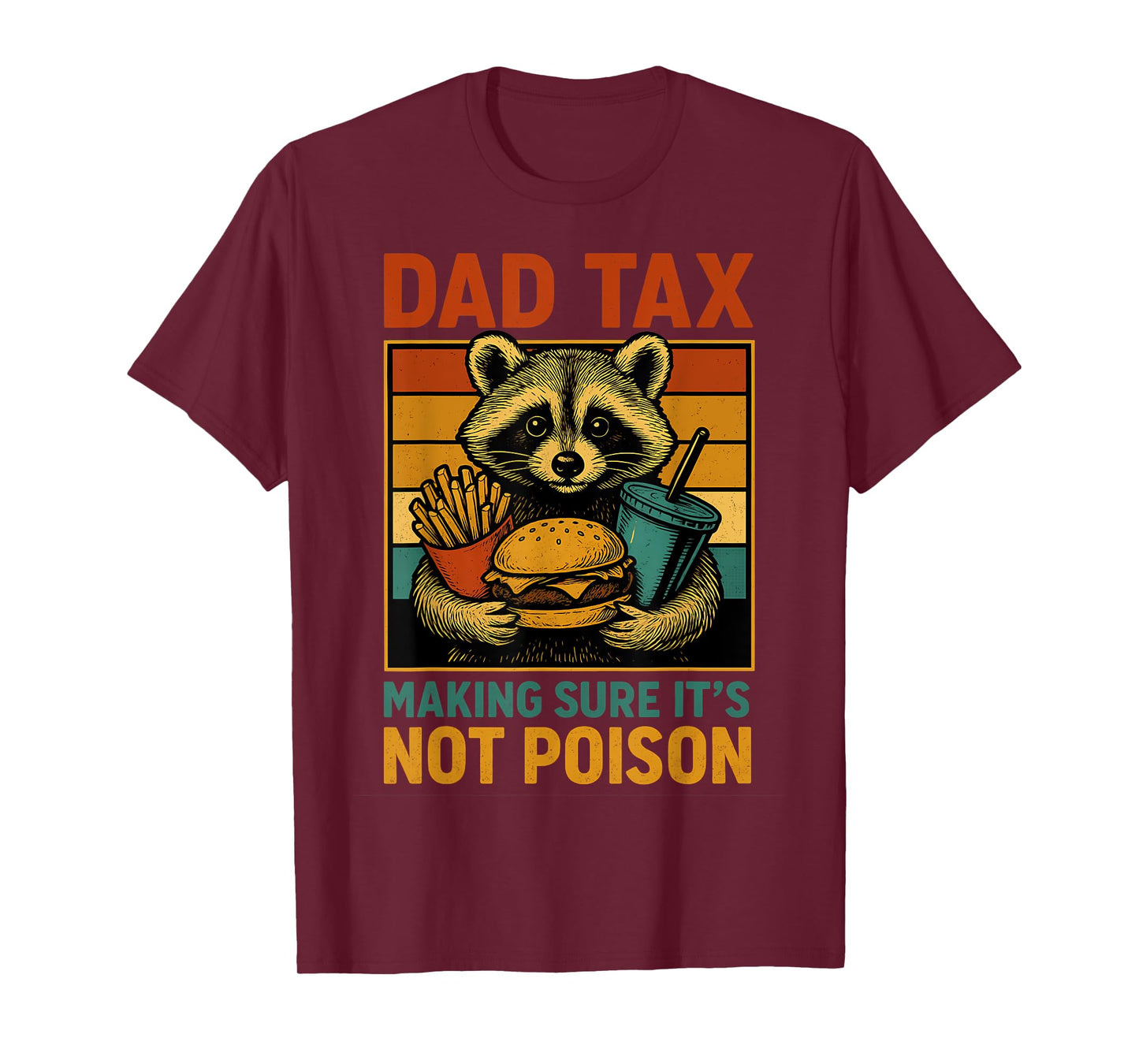 Dad Tax Making Sure It's Not Poison Funny Fathers Day T-Shirt