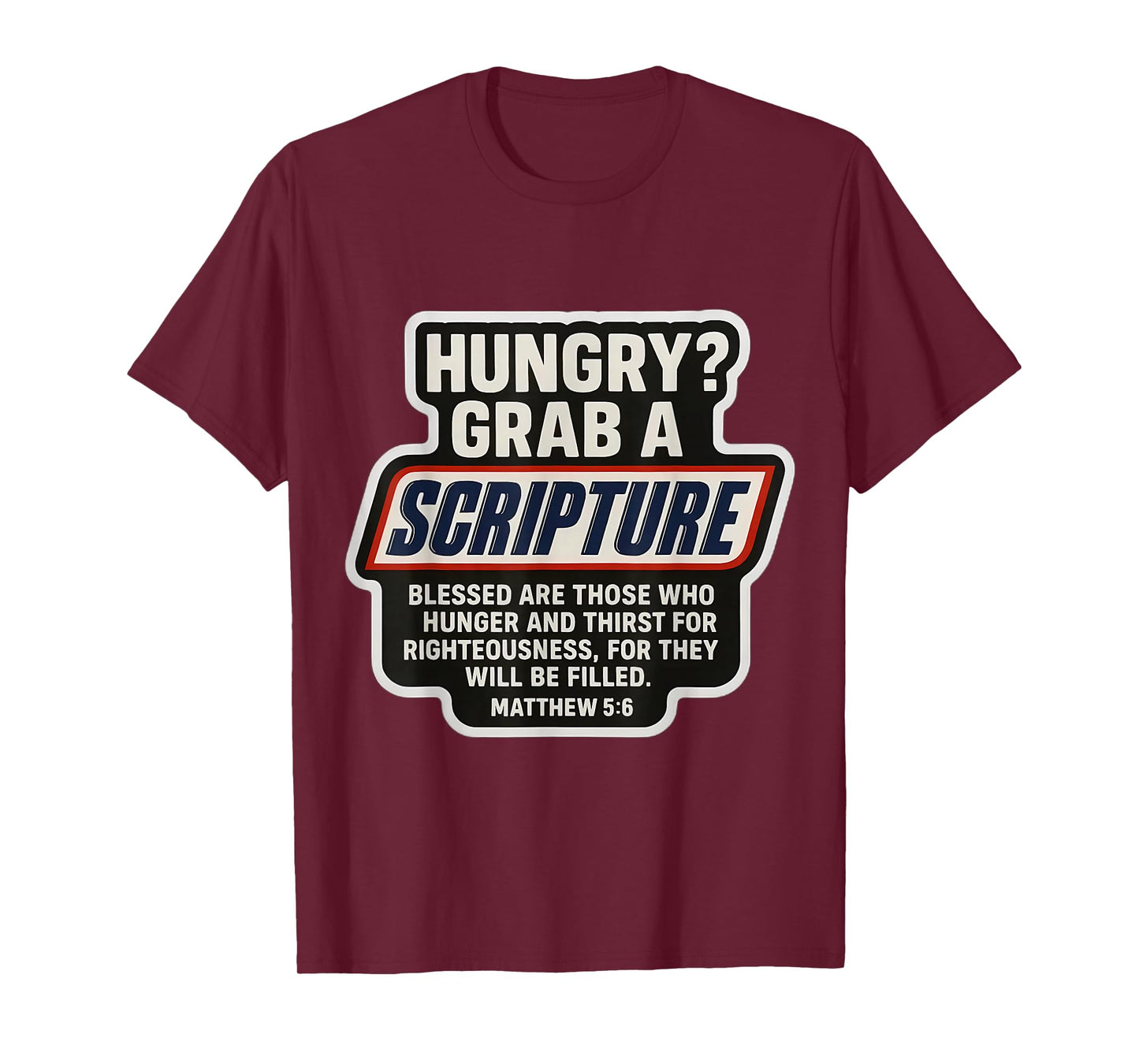 Funny Christian Scripture Bible Verse Quote Matthew 5:6 T-Shirt