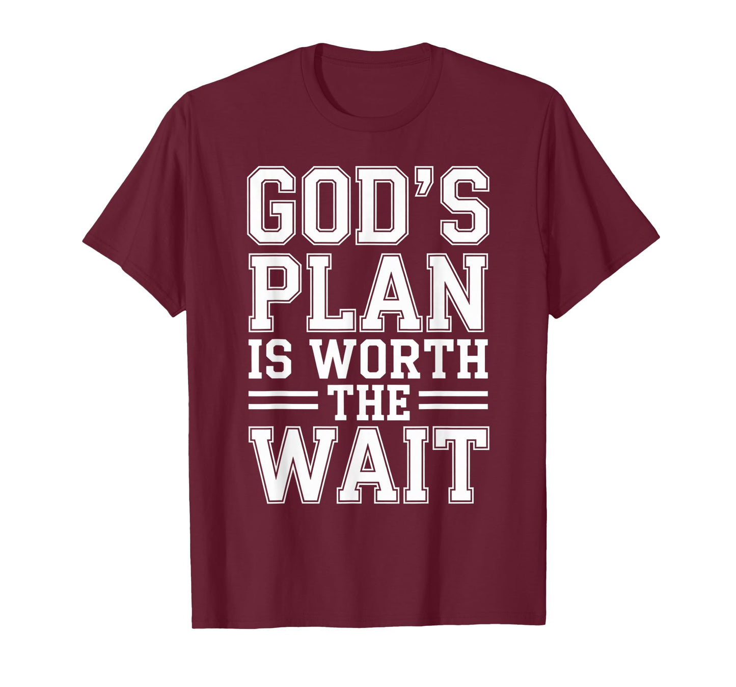 God's Plan is Worth The Wait T-Shirt