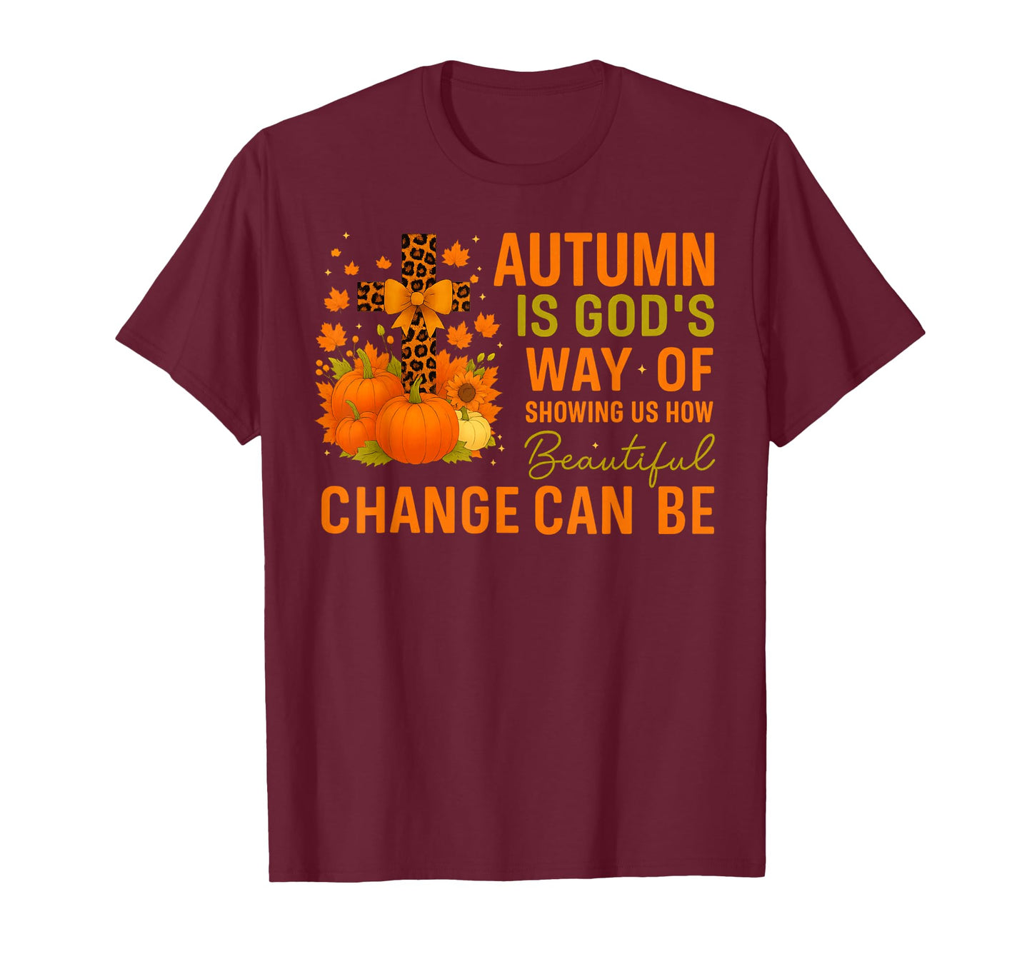 Autumn is God's Way of Showing US Beautiful Fall Christian T-Shirt