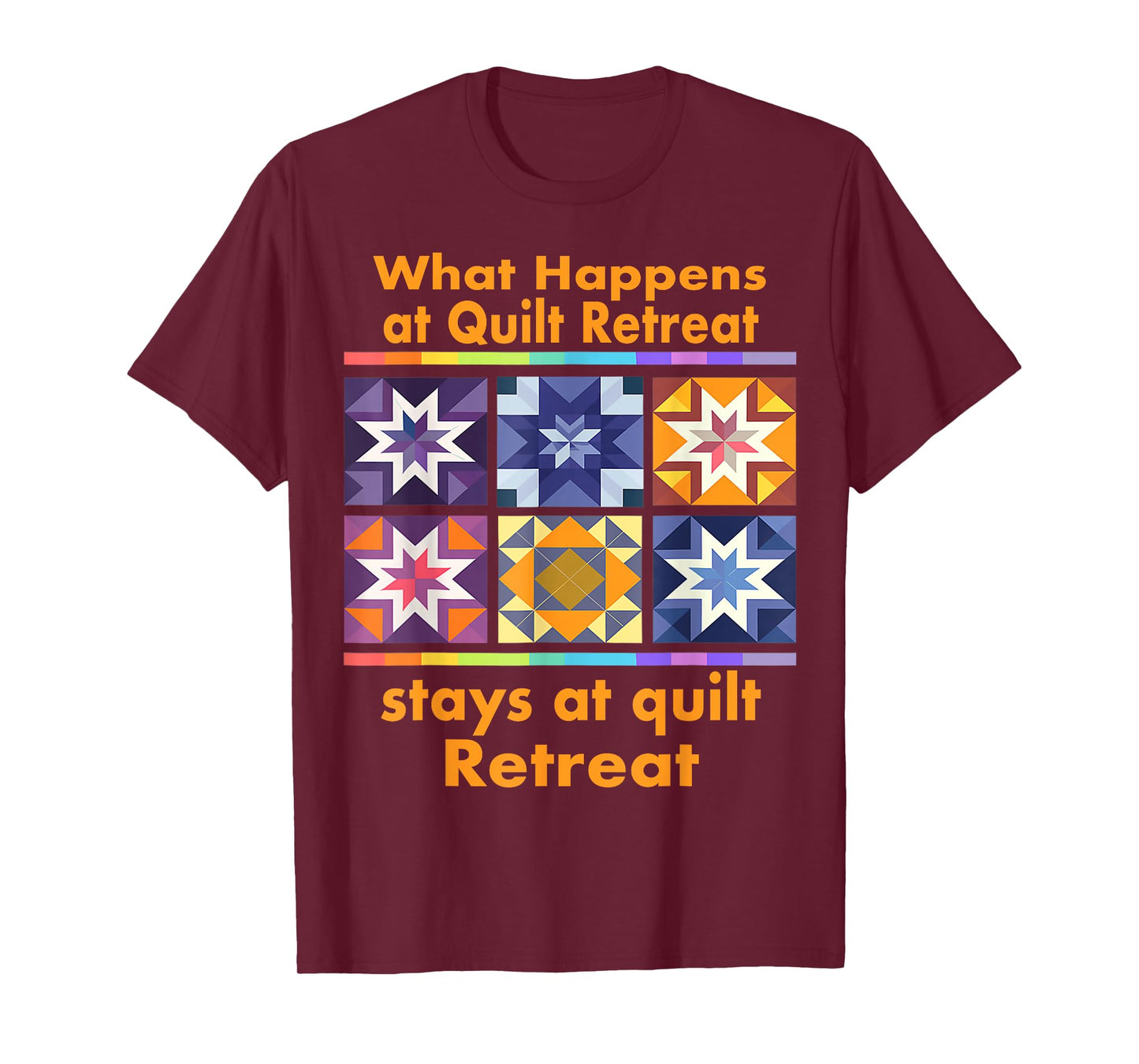 What Happens At Quilt Retreat Stays At Quilt Quilting Sewing T-Shirt