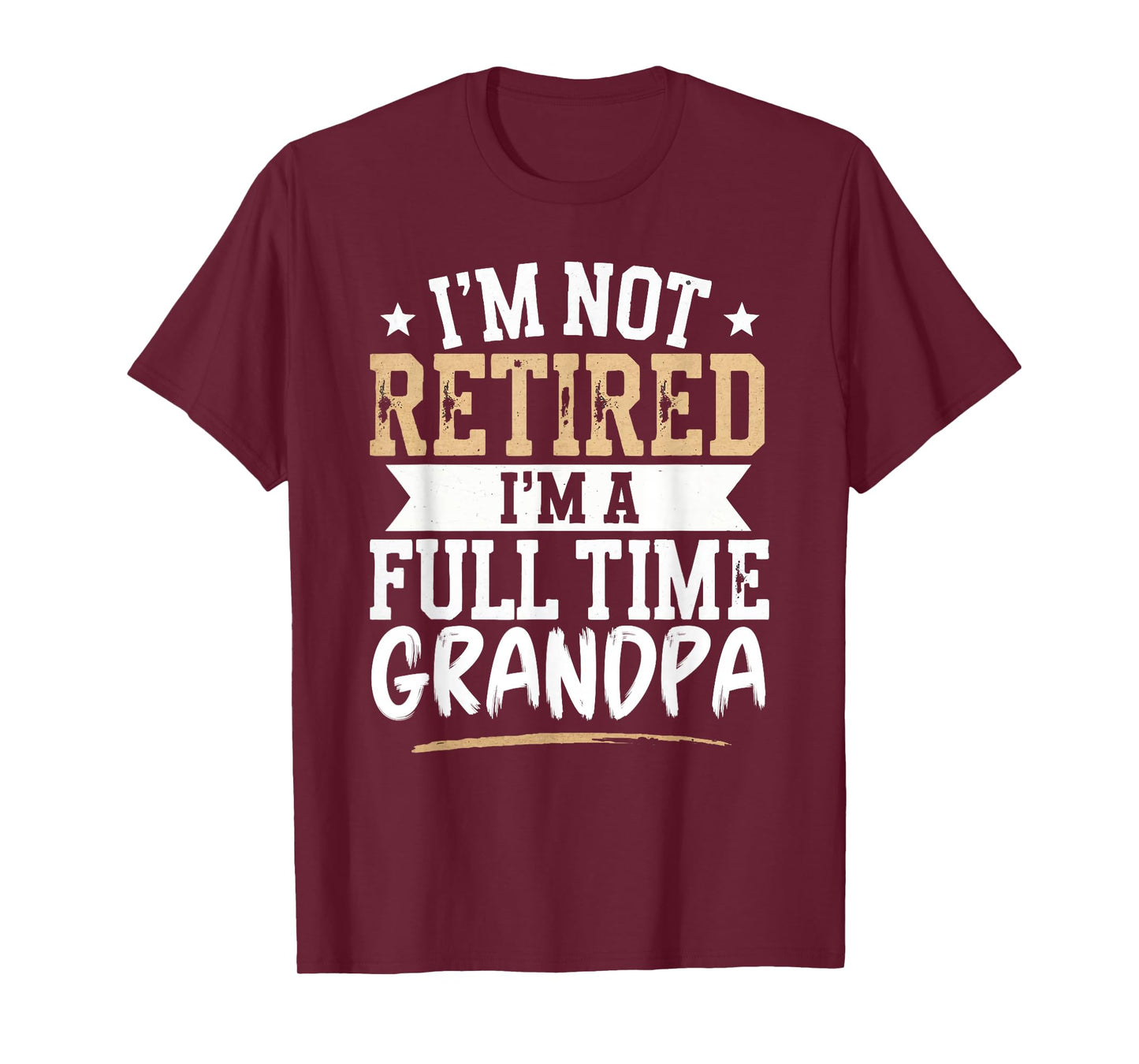I'm Not Retired I'm a Full-Time Grandpa Retirement Vintage T-Shirt