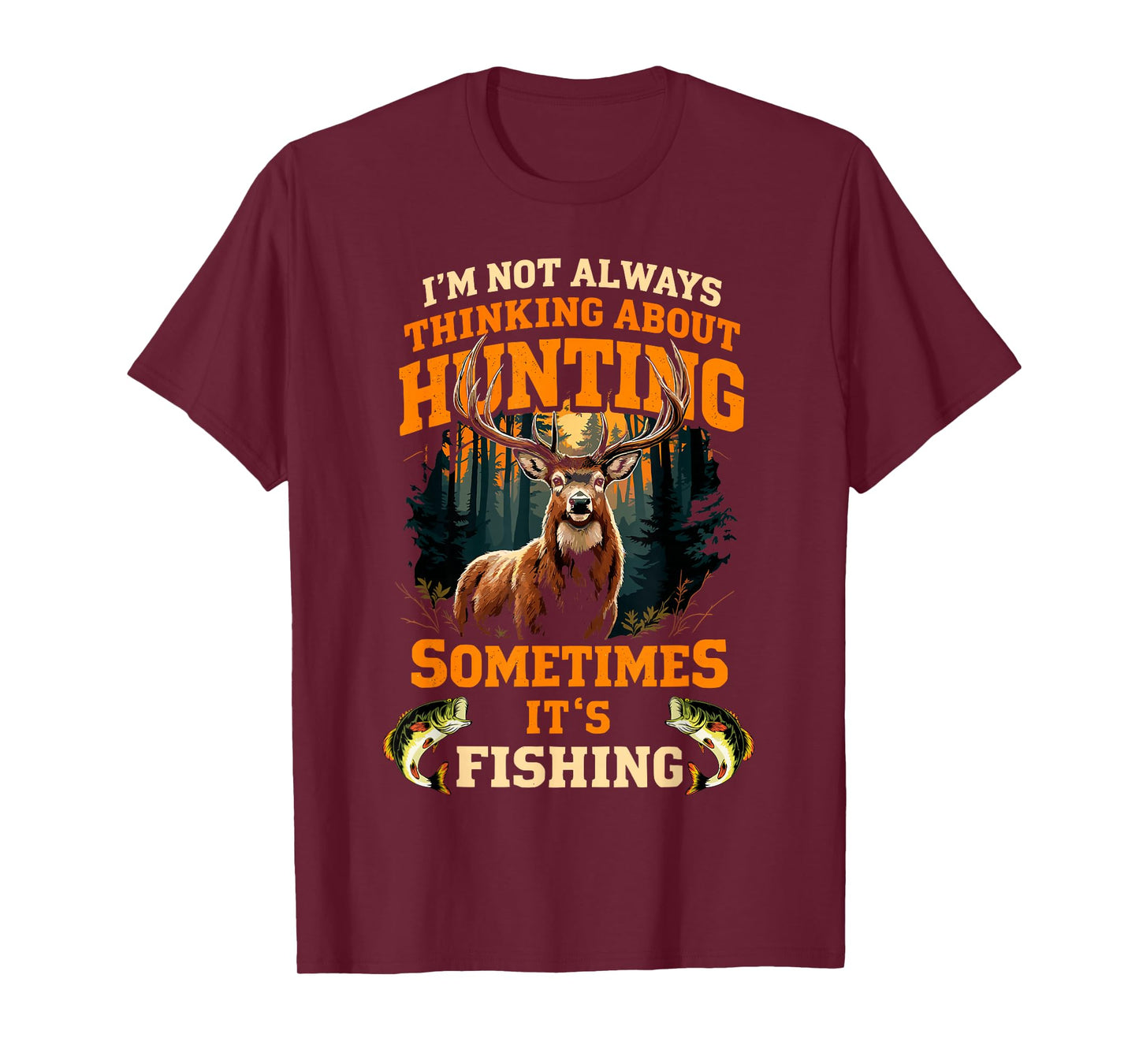 Hunting Sometimes It's Fishing Fish Fan Hunter Dad Humor T-Shirt