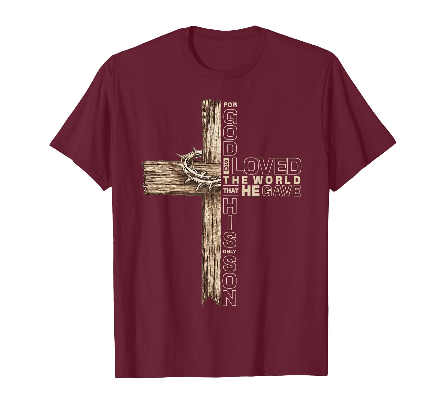 For God So Loved the World That He Gave His Only Son T-Shirt