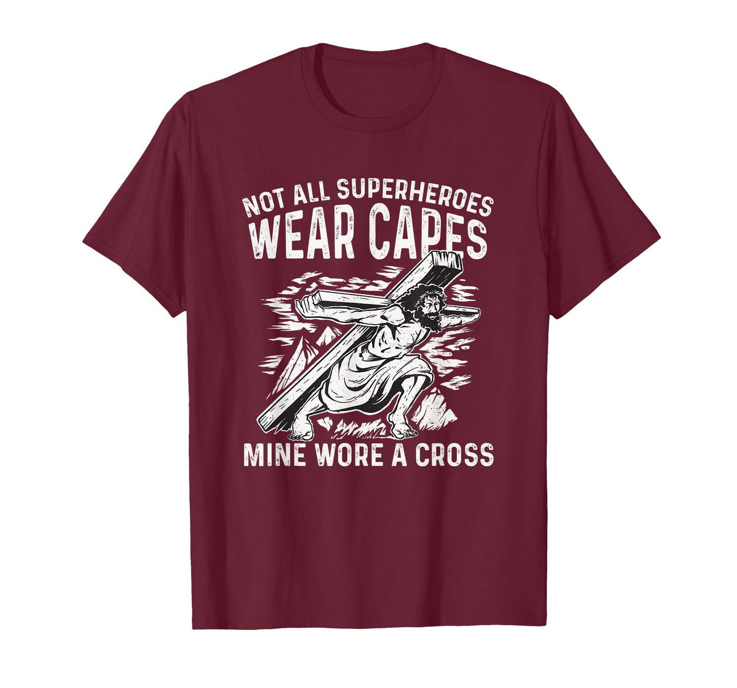 Not All Superheroes Wear Capes Mine Wore a Cross T-Shirt