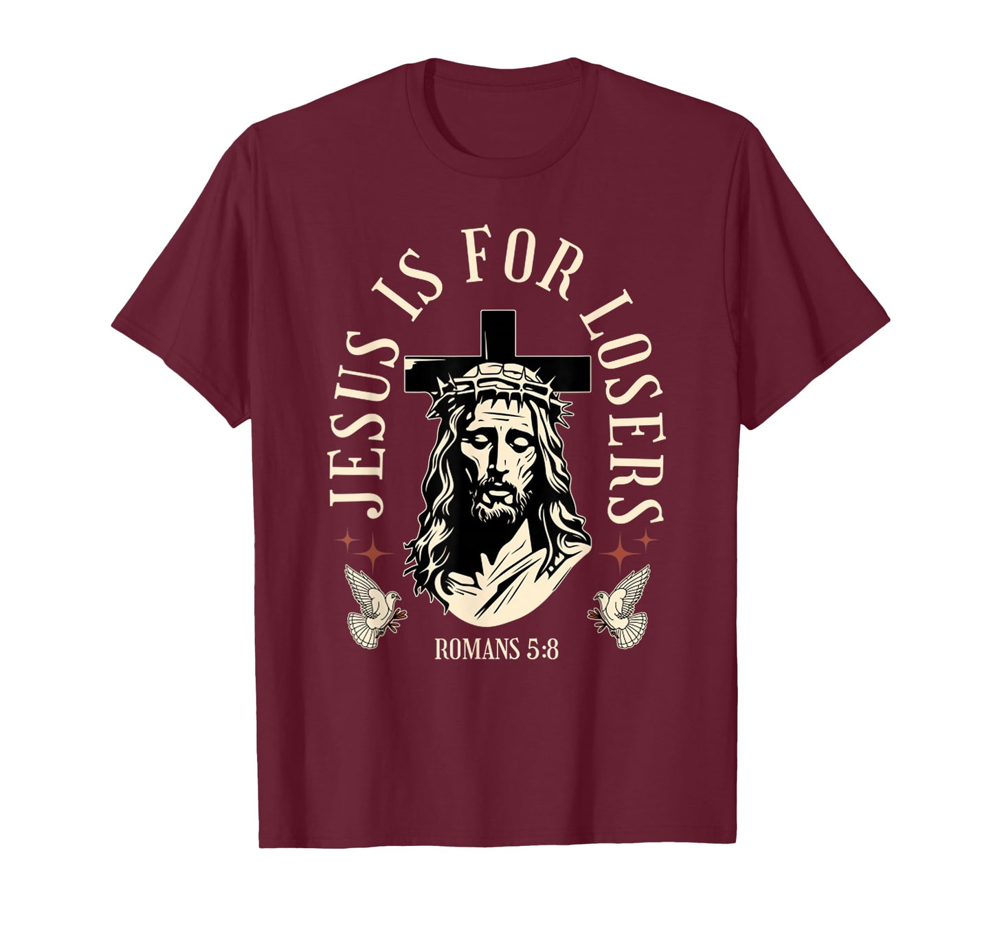 Funny Jesus is for Losers - Cross Face of Jesus Christ T-Shirt