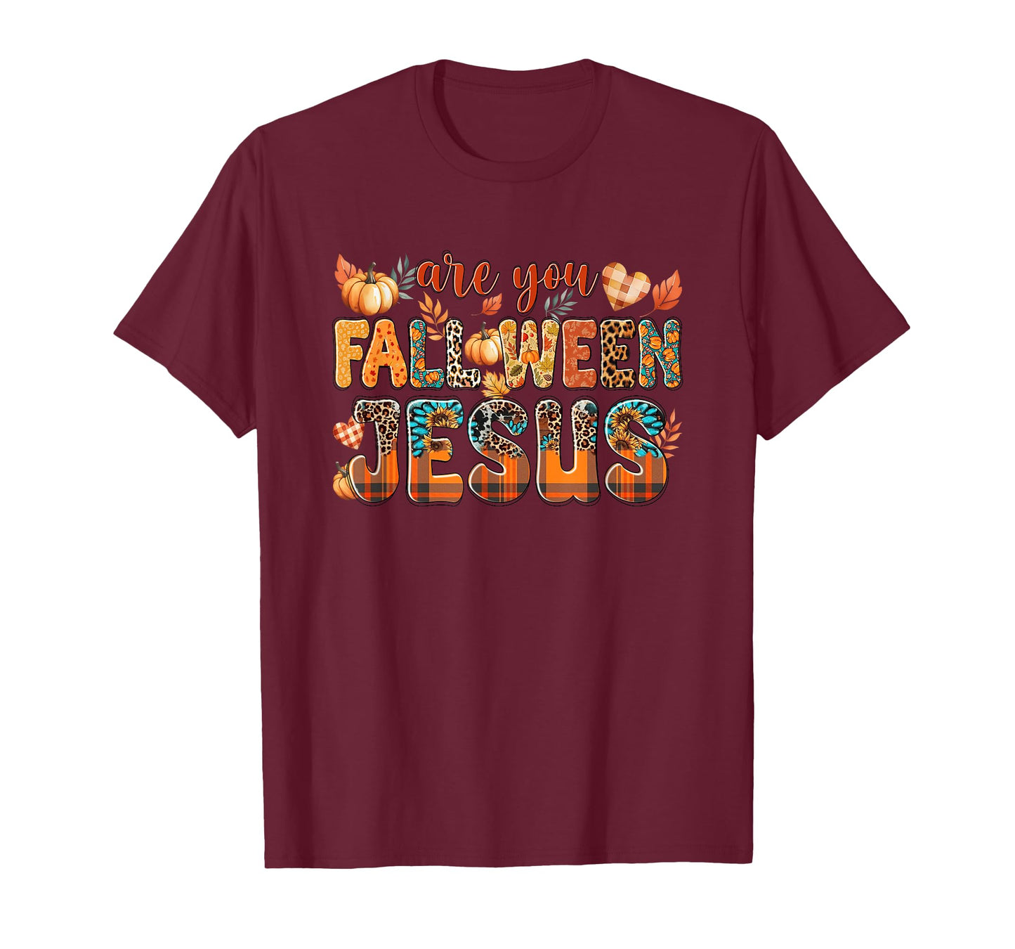 are You Fallween Jesus Autumn Faith Quote T-Shirt