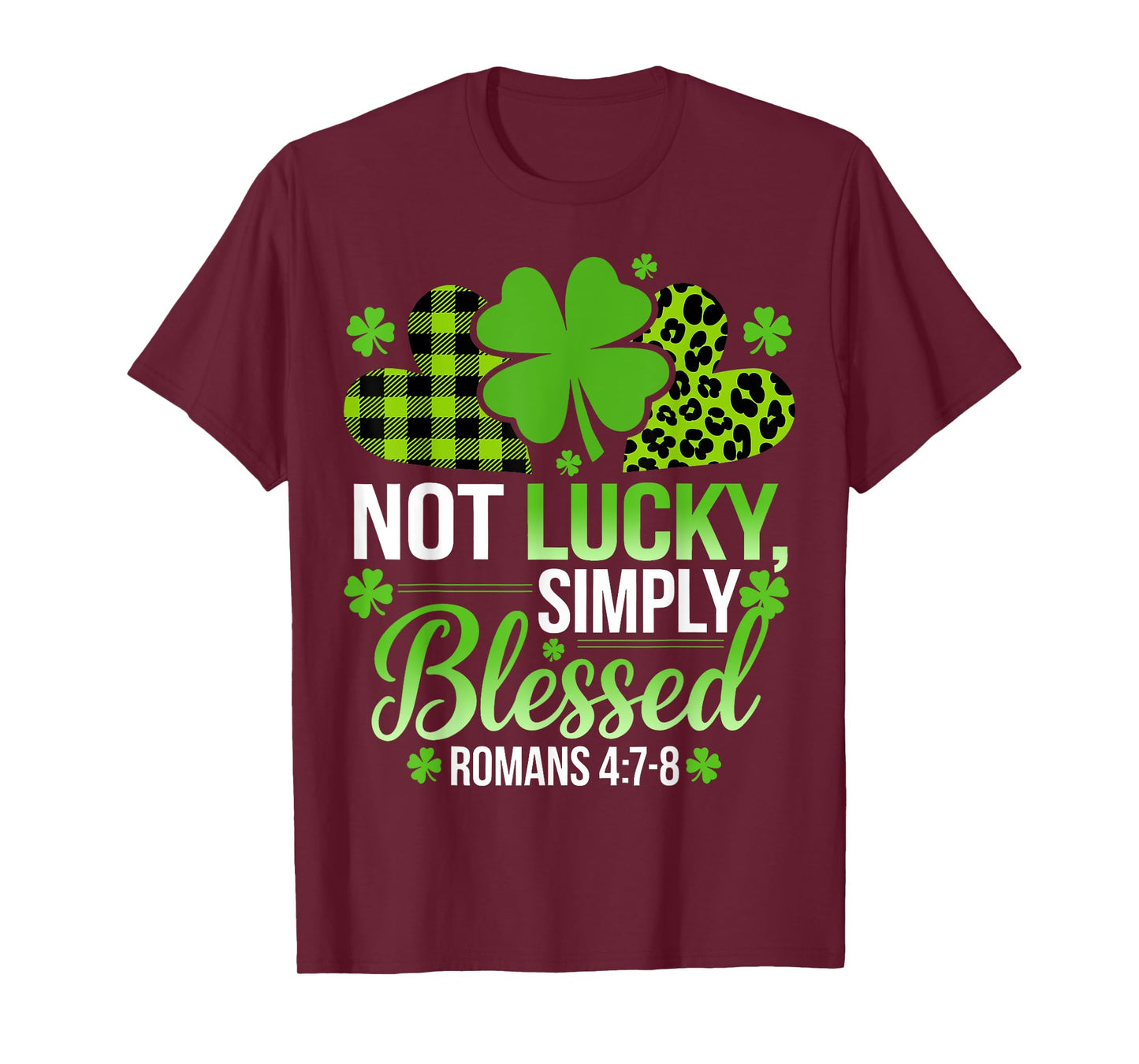 Not Lucky Simply Blessed Christian Shamrocks St Patricks Day T-Shirt