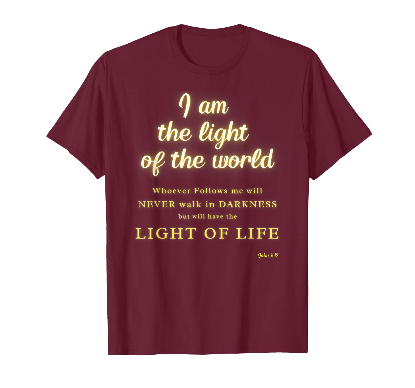 I am The Light -John 8 Jesus Bible Scripture Verse Christian T-Shirt