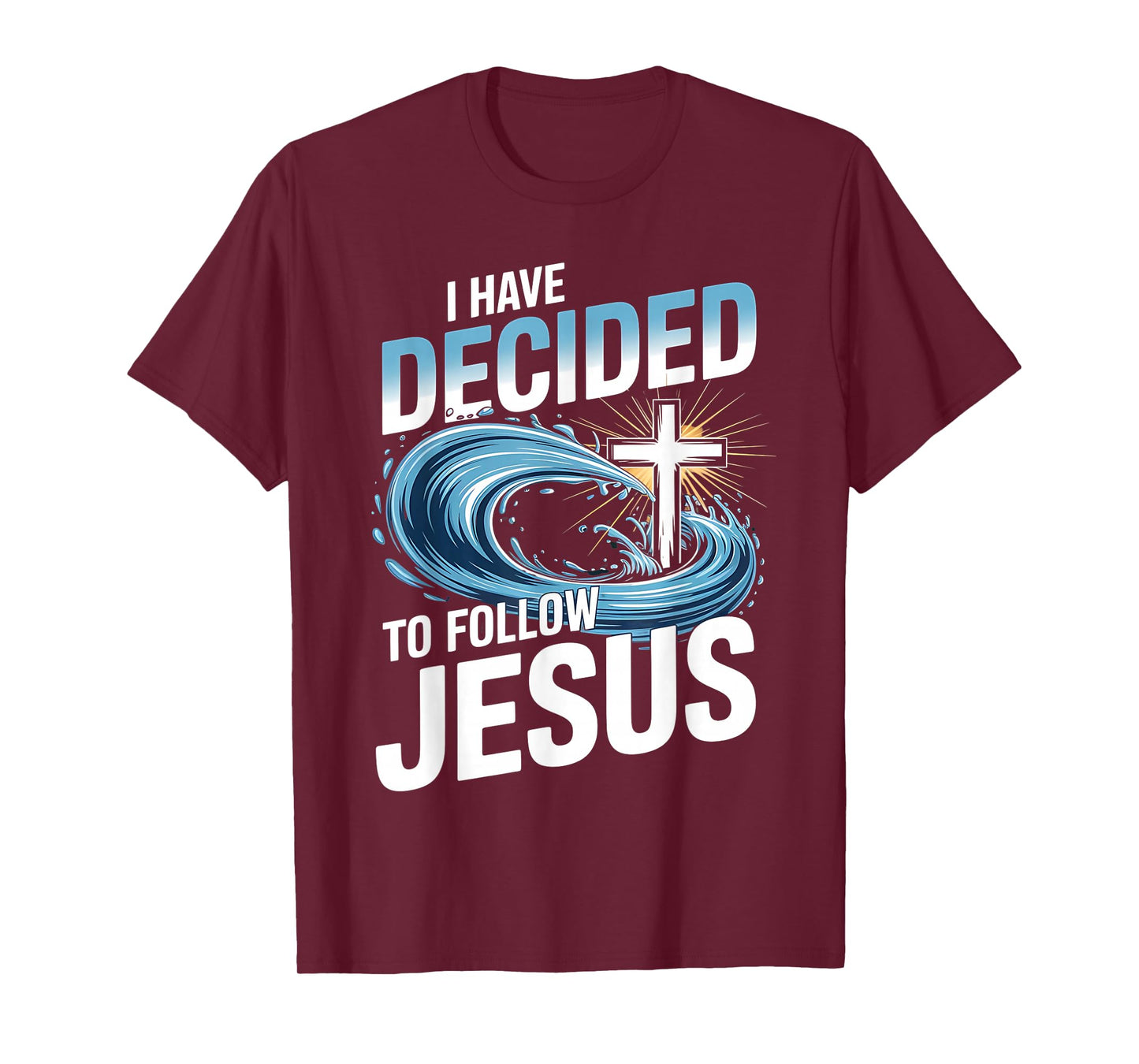 I Have Decided to Follow Jesus Cross Water Wave Baptism T-Shirt
