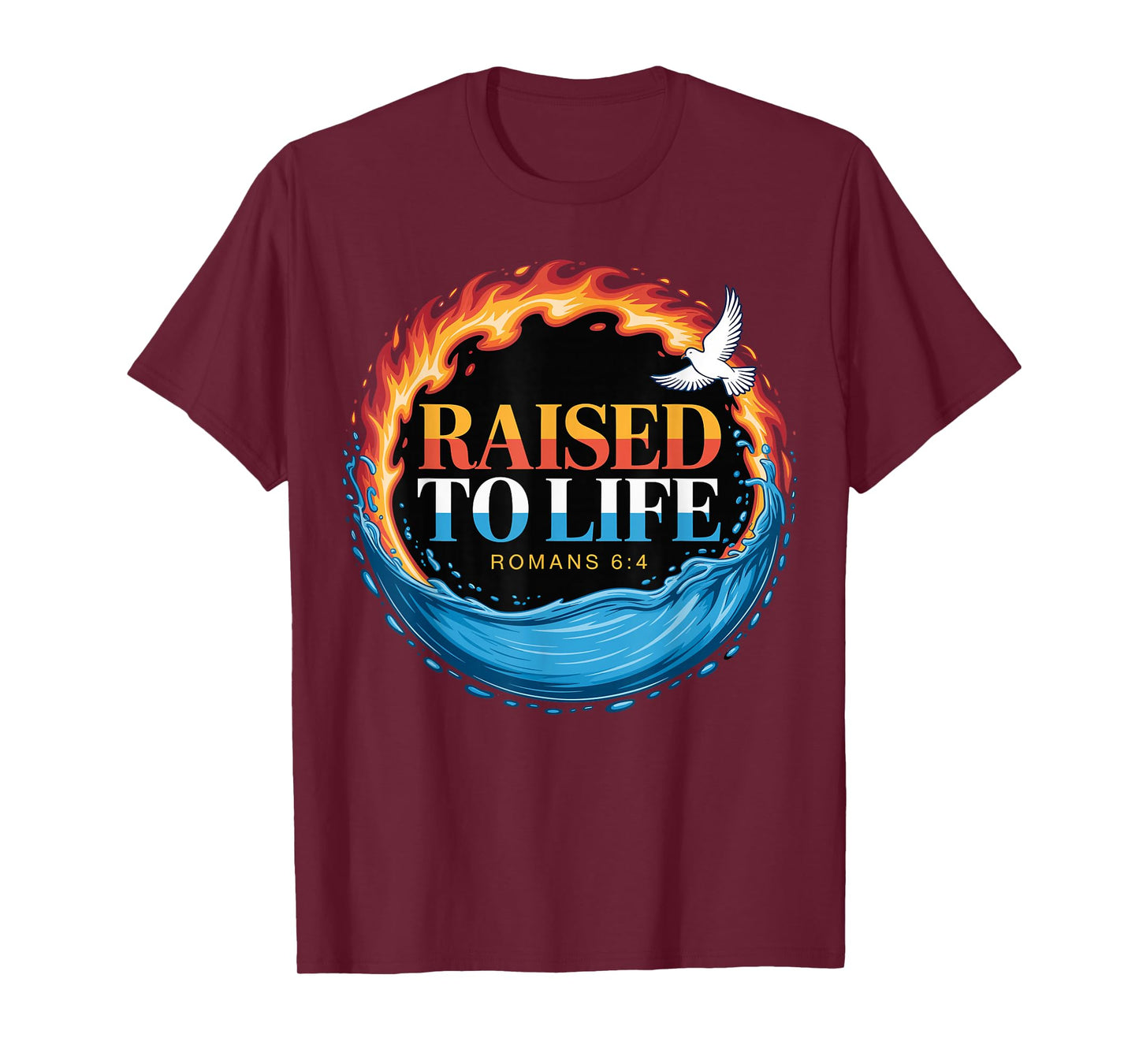 Baptized Raised to Life Romans 6-4 Christian Baptism T-Shirt