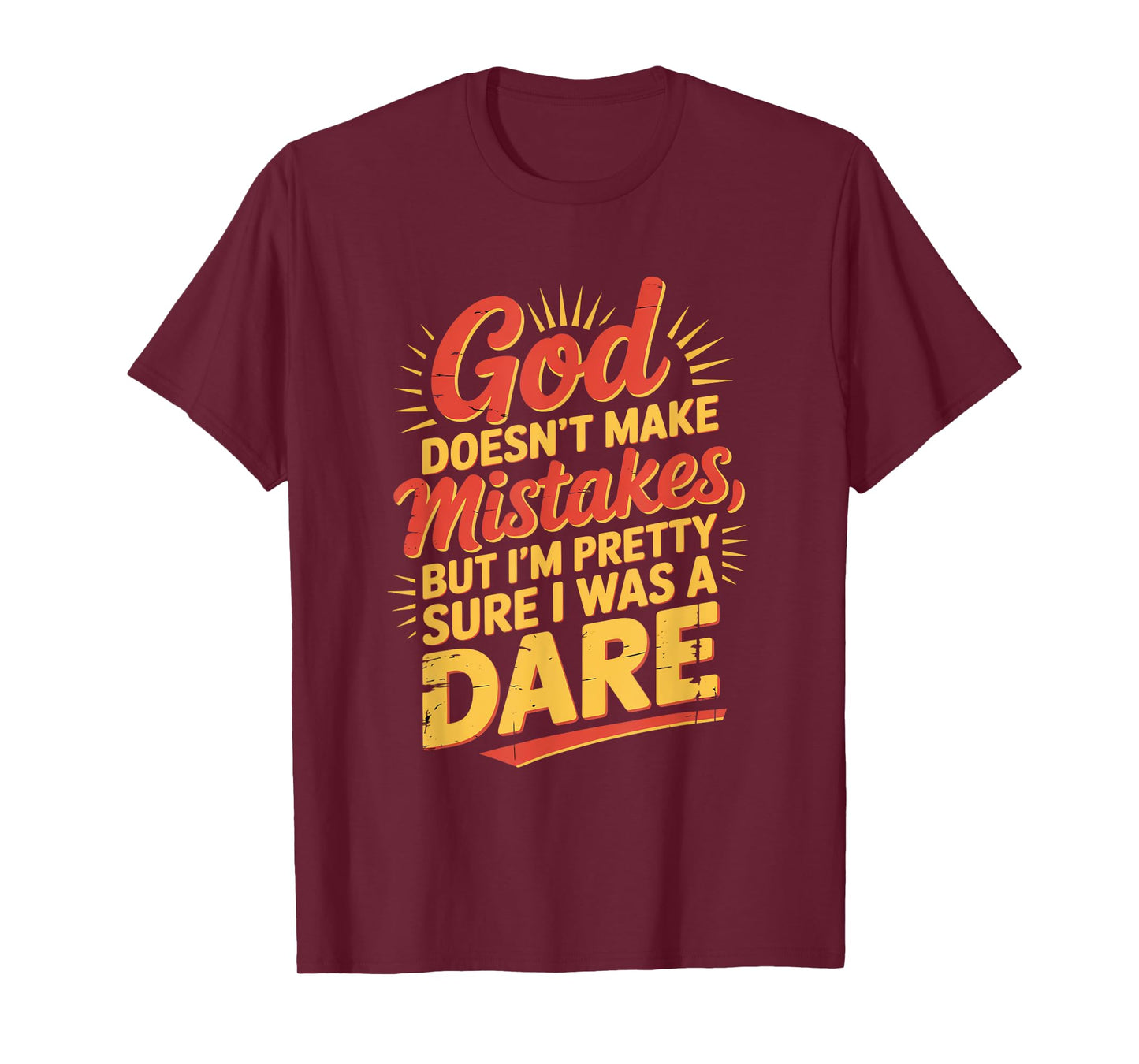 God Doesn't Make Mistakes Humor Quote T-Shirt