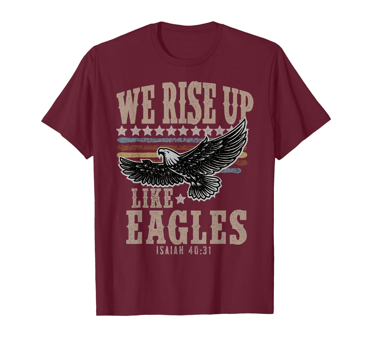 We rise up Wings like Eagles Bible Verse Love Like Jesus T-Shirt