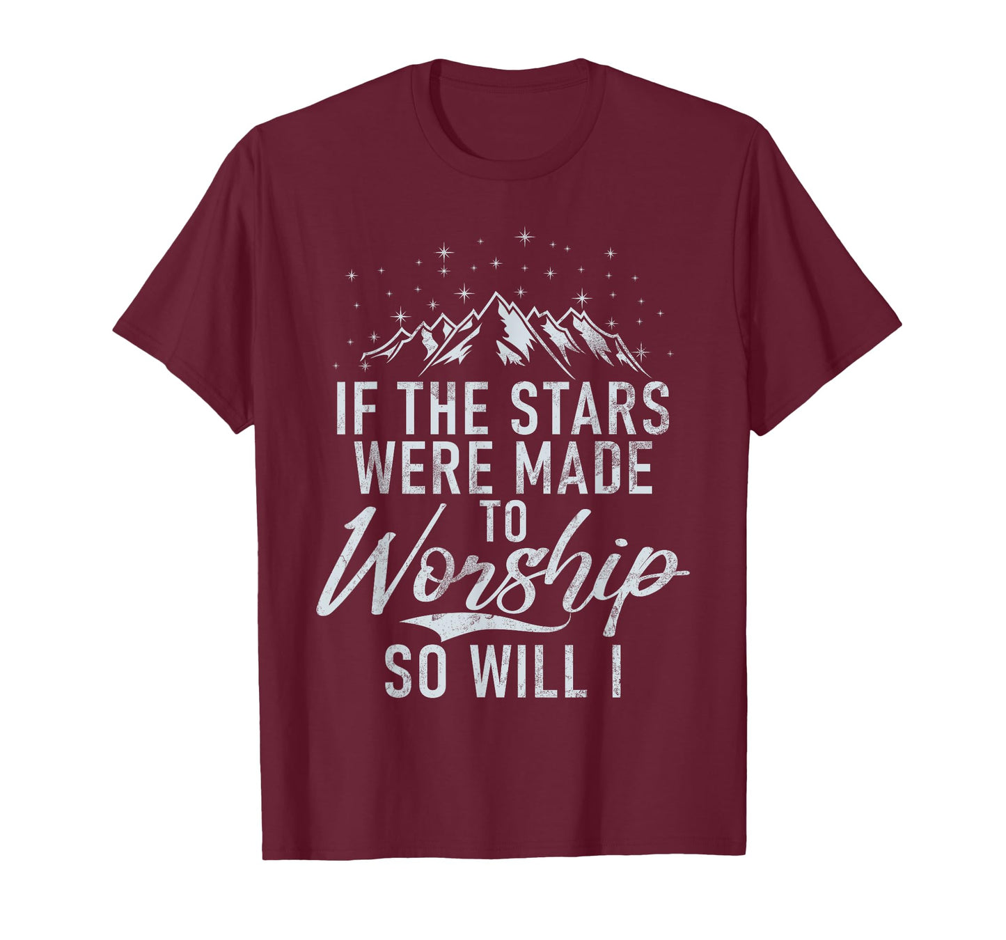 Christianity If The Stars Were Made To Worship So Will I God T-Shirt