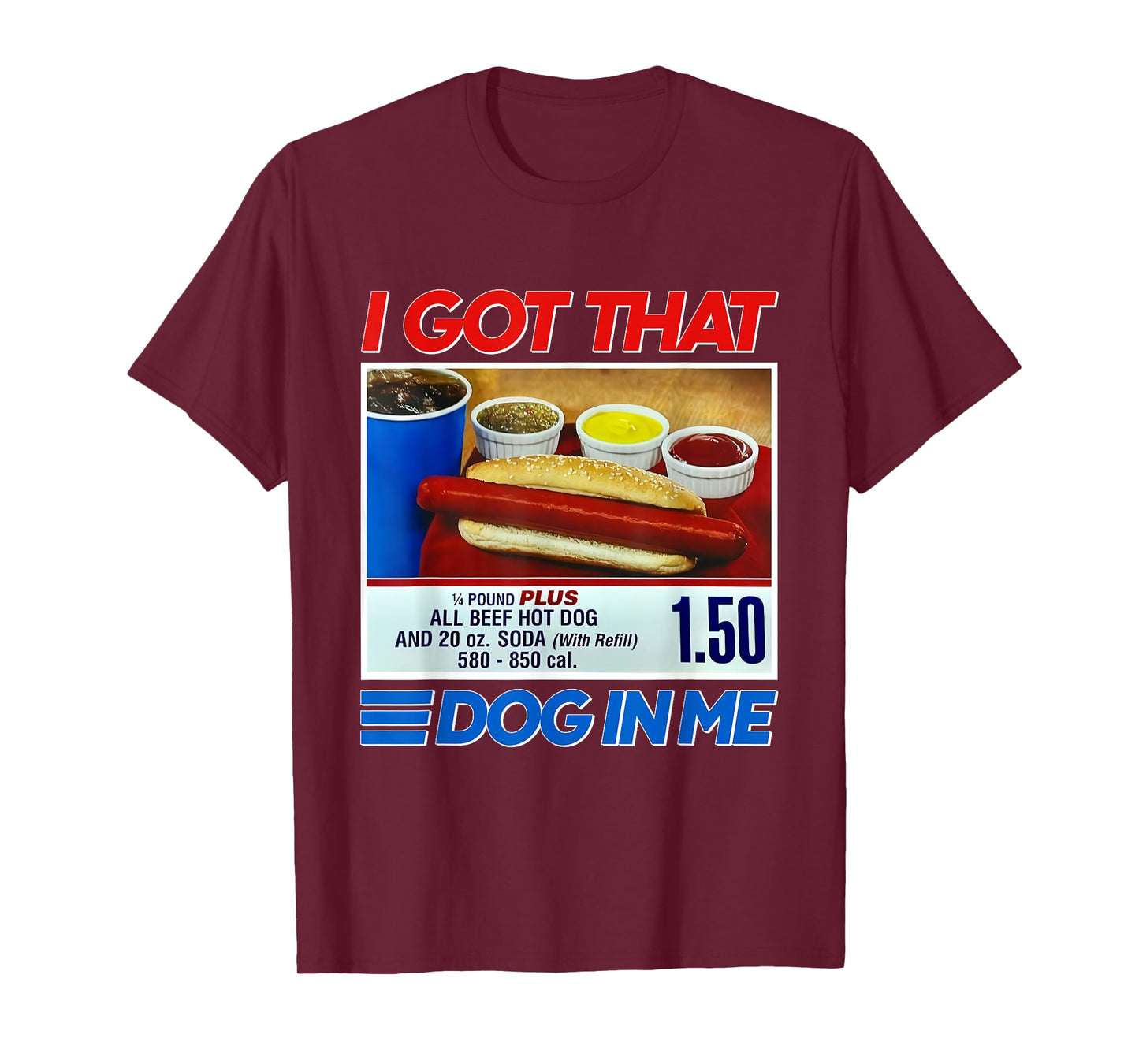 I Got That Dog In Me Funny Hotdog Meme Viral Quote Men Women Kids T-Shirt