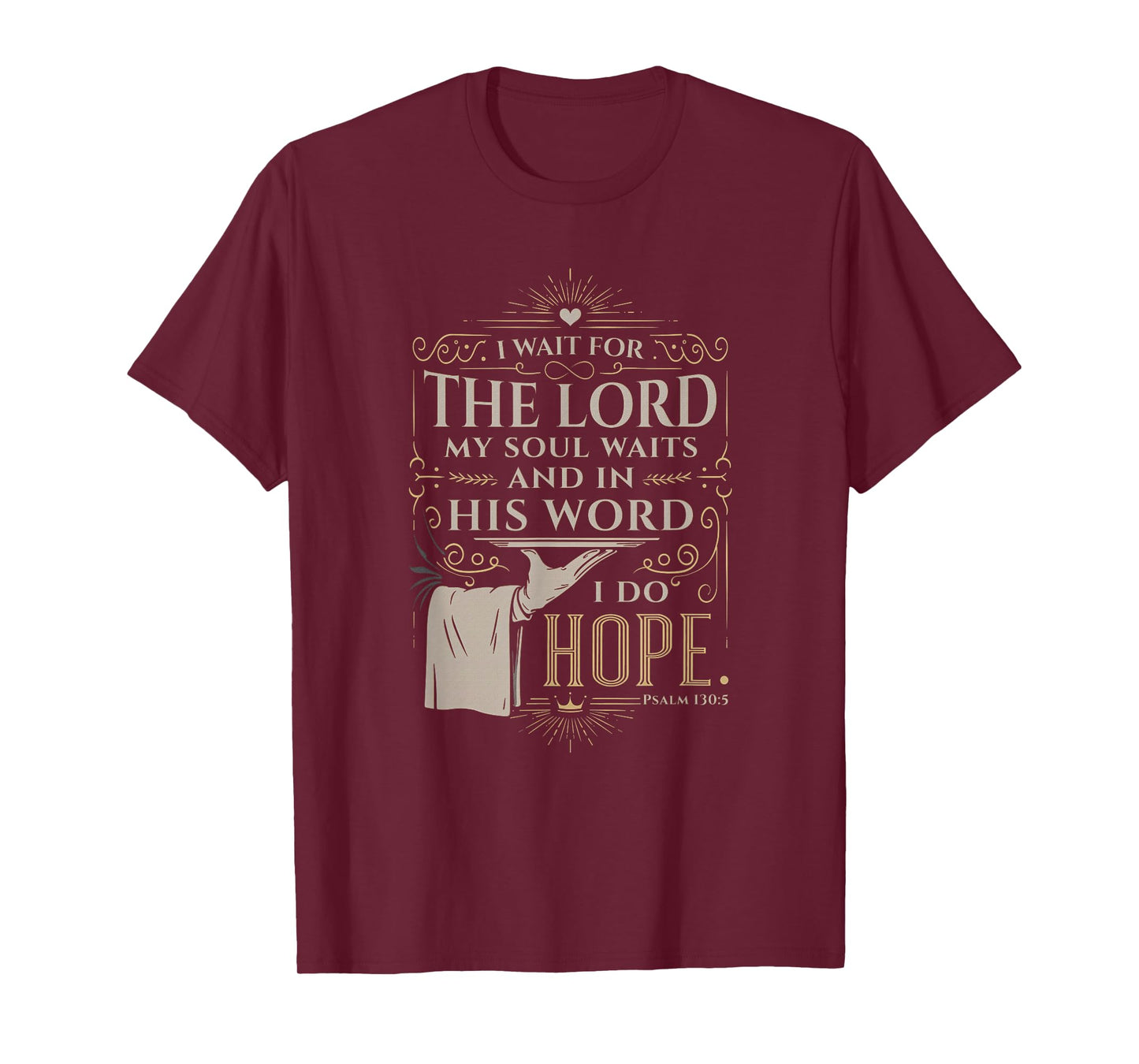 Faith Bible Verse Design – Psalm 130:5 I Wait for the Lord T-Shirt