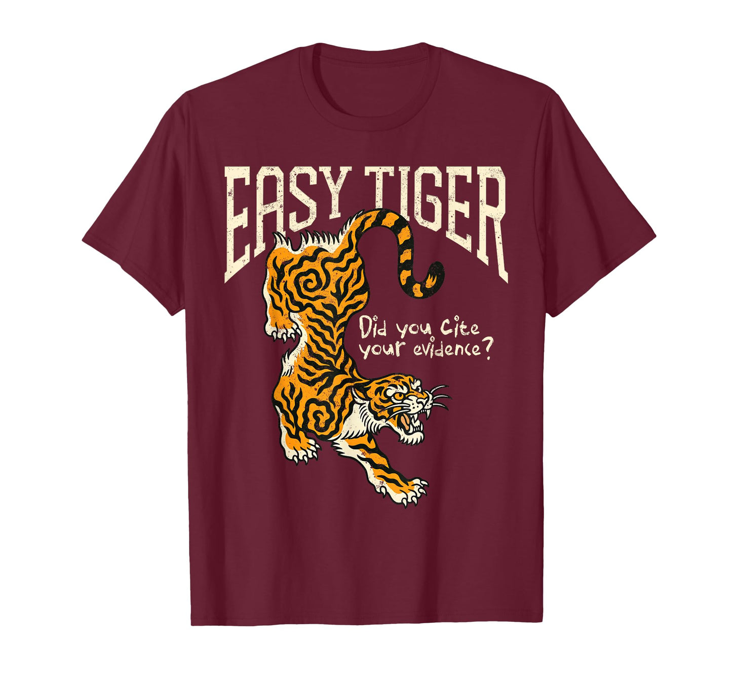 Easy Tiger Did You Cite Your Evidence Vintage Funny Teacher T-Shirt