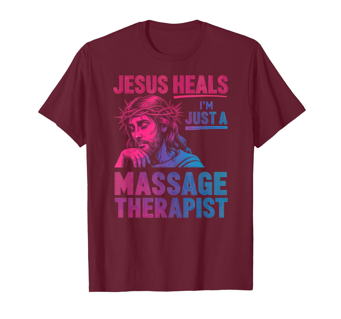 Jesus Heals I Am Just A Massage Therapist Lending My Hand T-Shirt