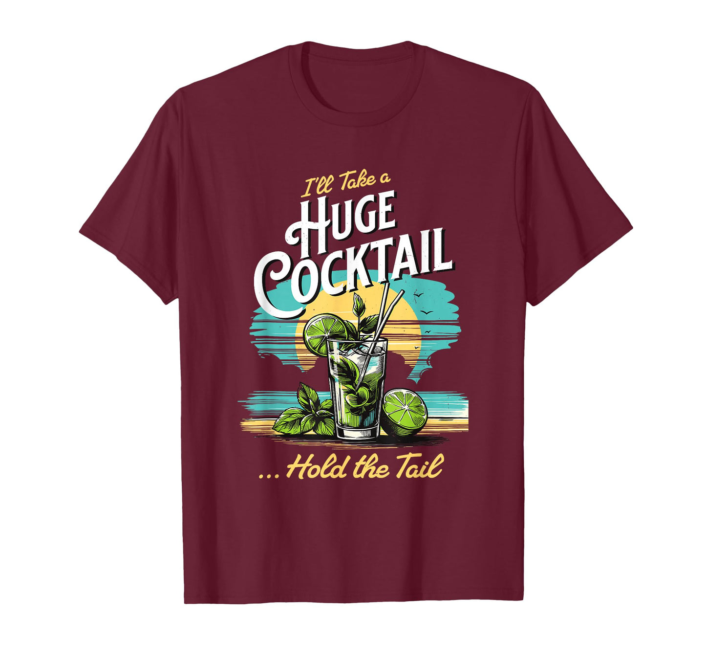 I'll Take A Huge Cocktail, Funny Adult Humor Party Cocktail T-Shirt