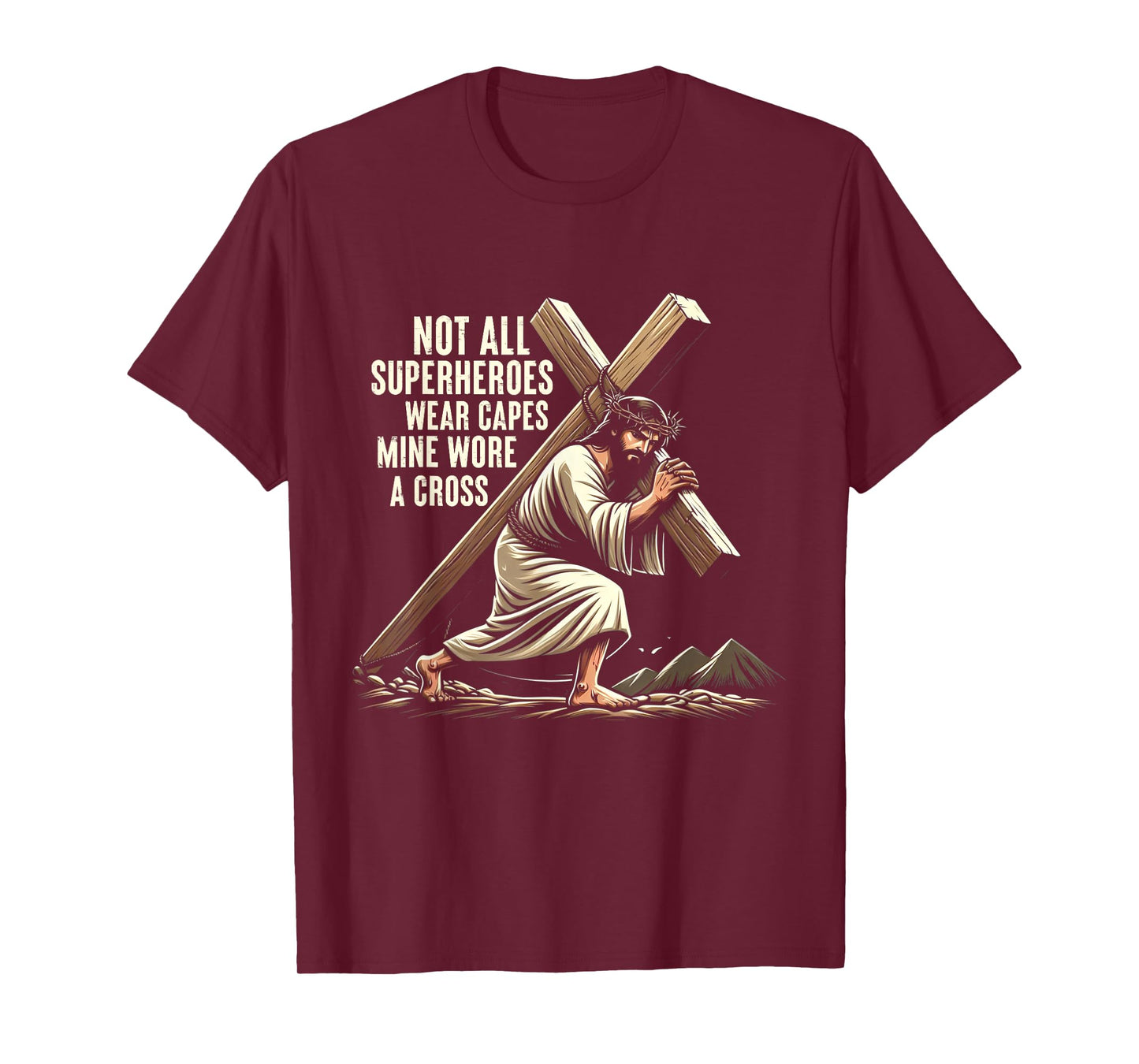 Not All Superhero Wear Capes Mine Wore Cross Jesus Easter T-Shirt