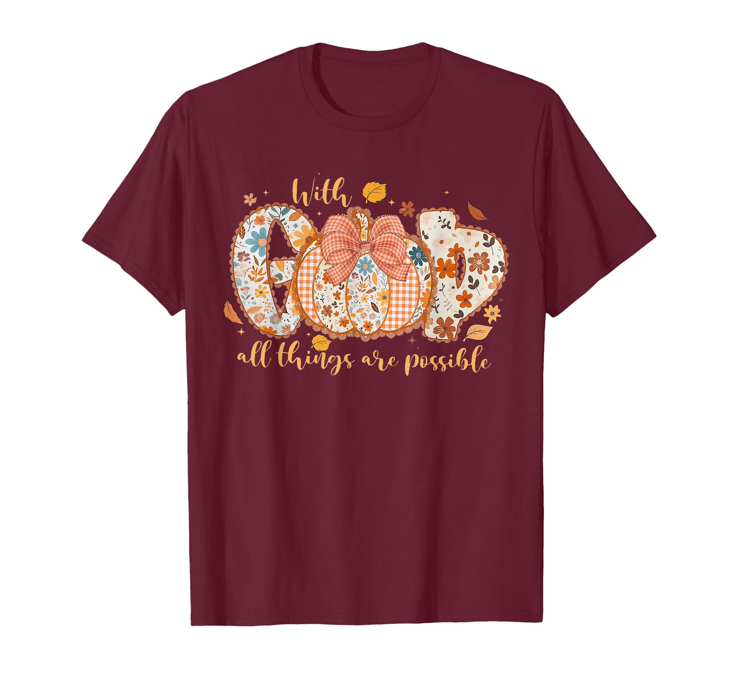 with God All Things are Possible Floral Fall Pumpkin T-Shirt