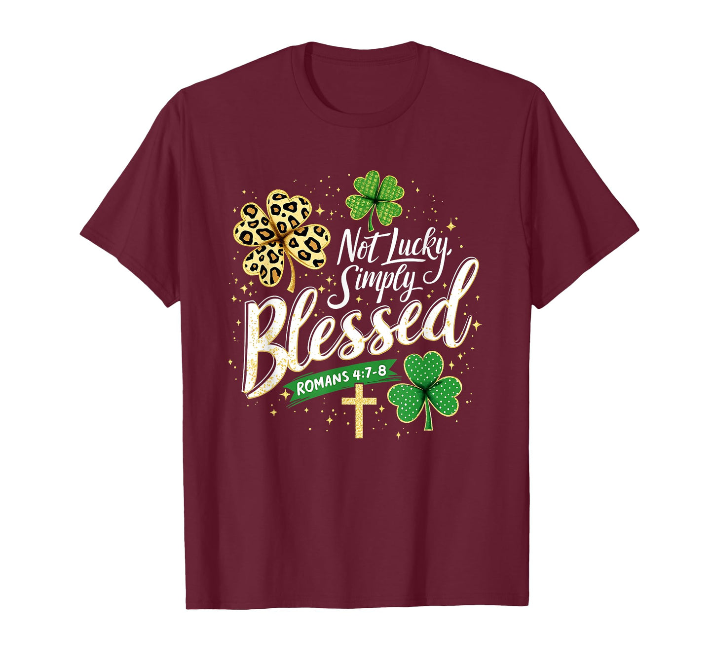 Not Lucky Simply Blessed Christian St. Patrick’s Day Graphic T-Shirt