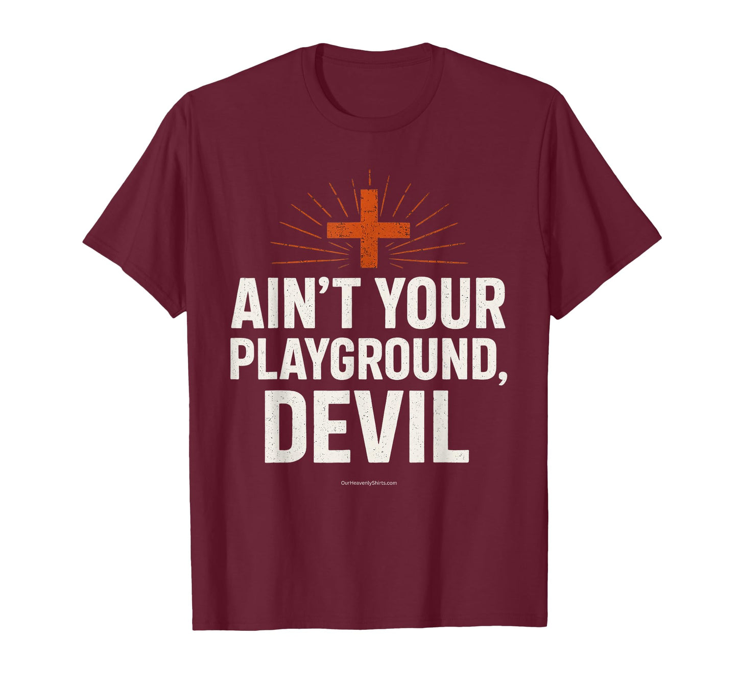 Ain't Your Playground, Devil Christian Godly Bible Jesus God T-Shirt