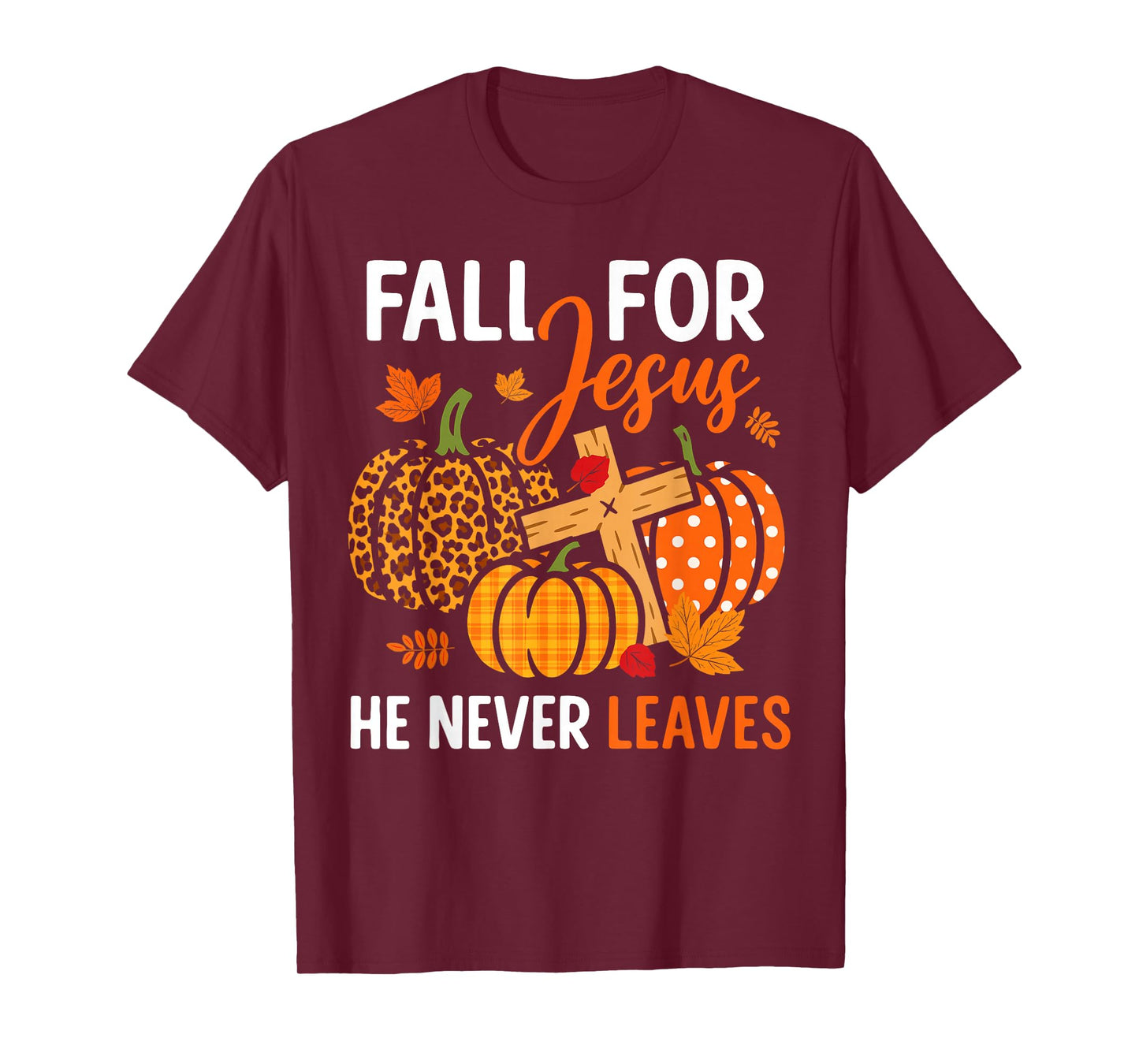 Retro Fall for Jesus He Never Leaves Christian Bible Autumn T-Shirt