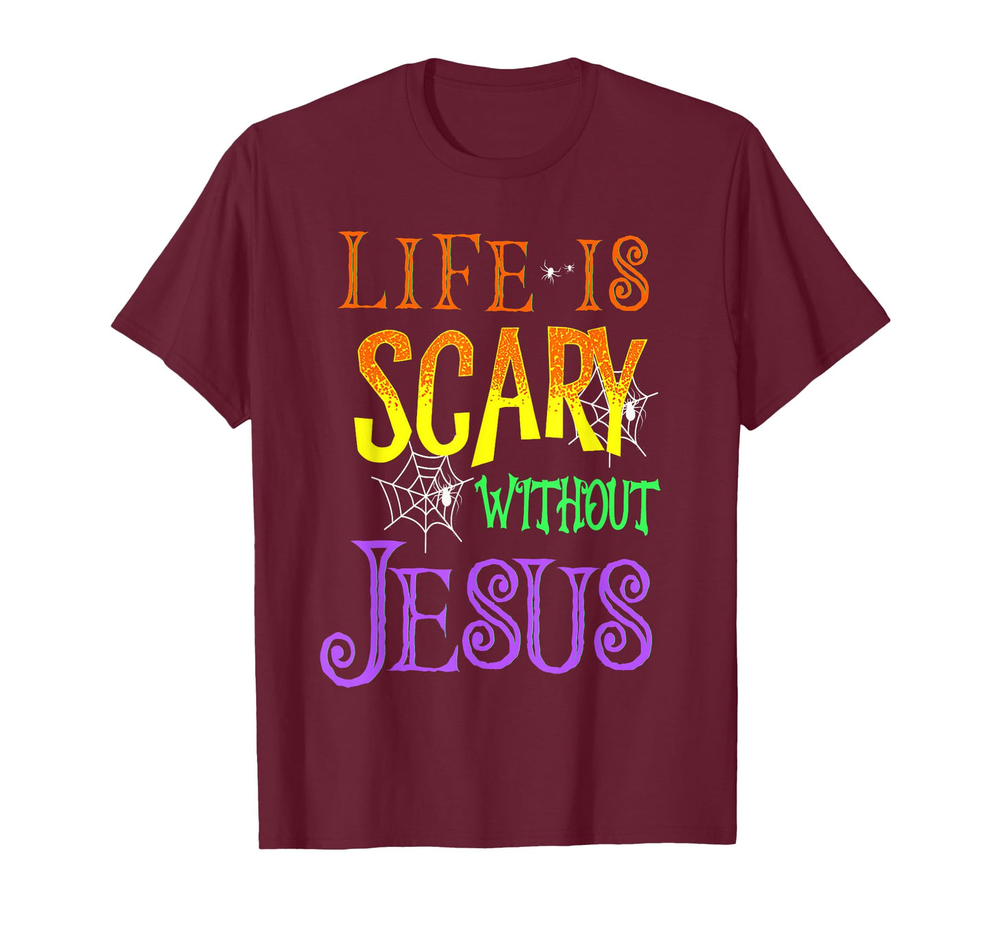Life Is Scary Without Jesus Halloween Costume T-Shirt