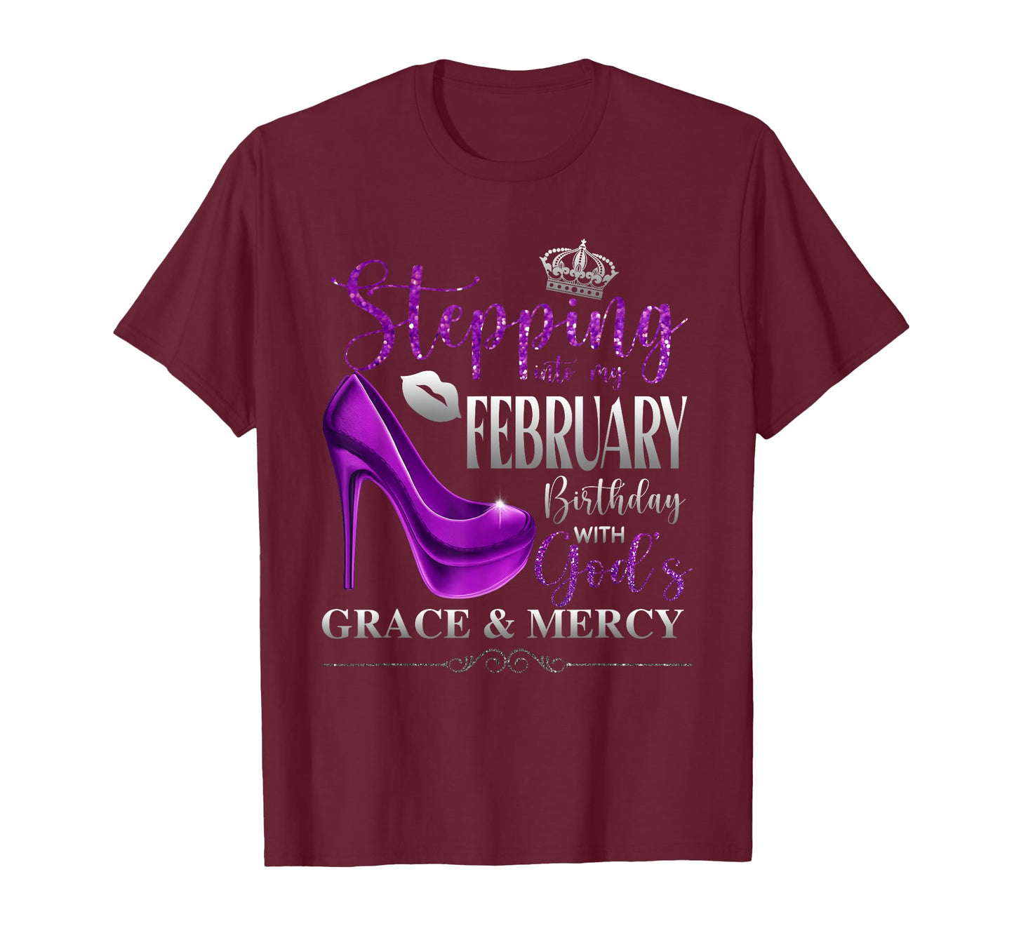 Stepping Into My February Birthday with God's Grace & Mercy T-Shirt