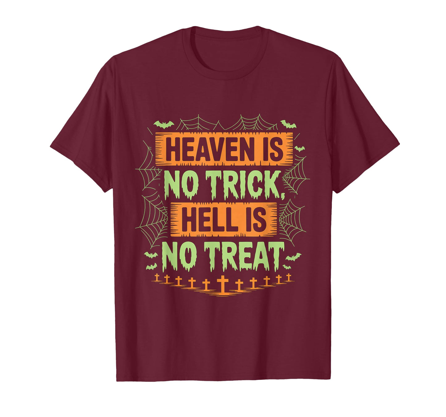 Heaven is No Trick Hell is No Treat Christian Halloween T-Shirt