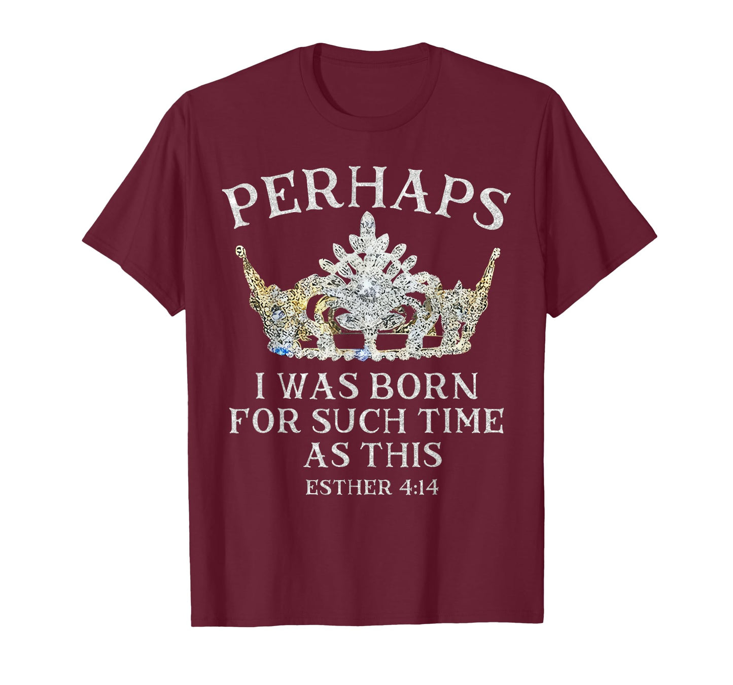 Born For Such A Time As This Esther 414 Crown T-Shirt