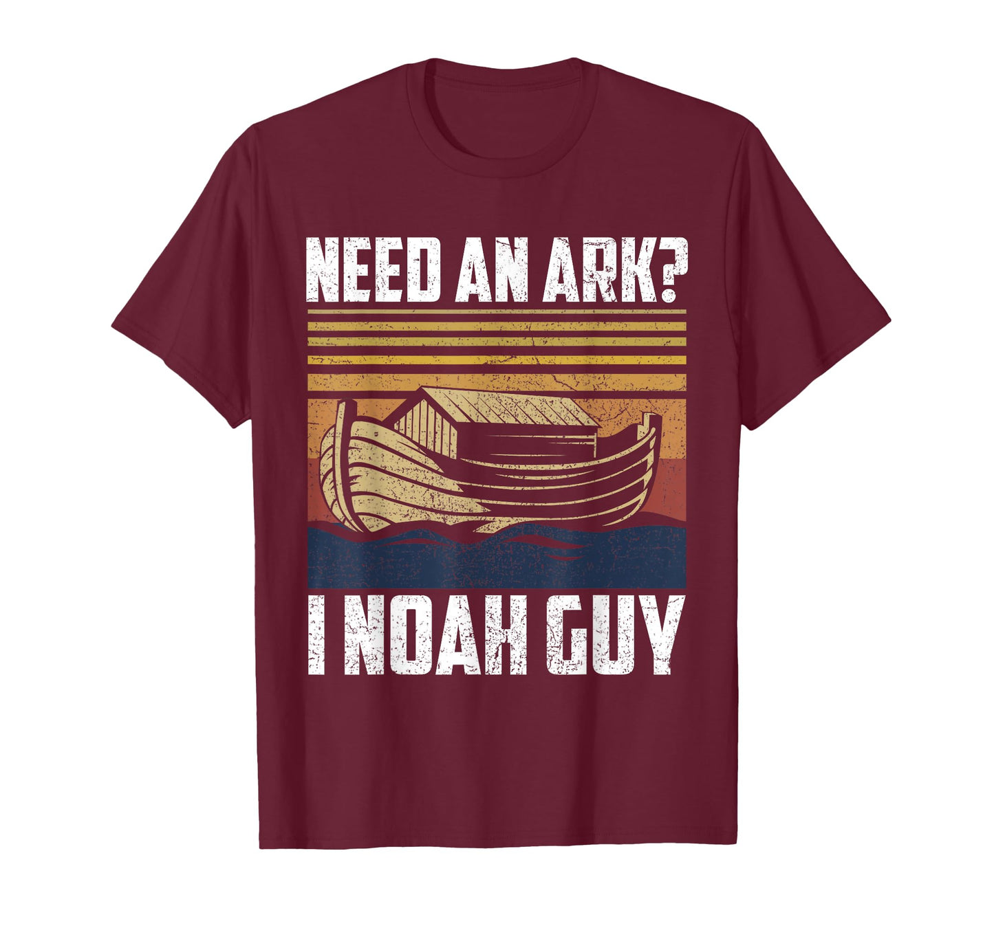Need An Ark I Noah Guy Funny Saying Gift T-Shirt